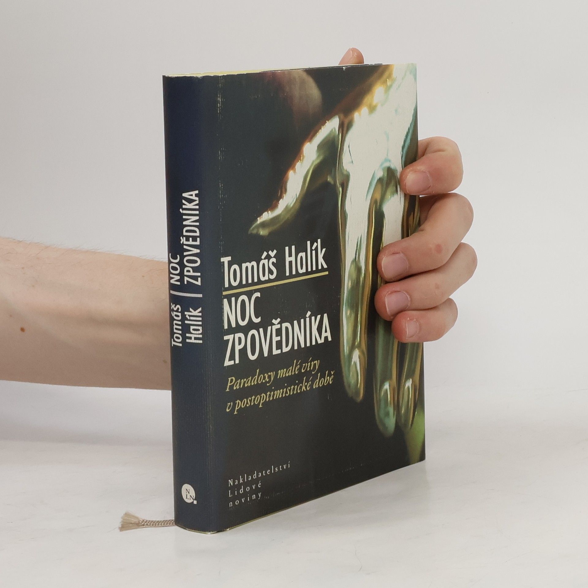 Tomáš Halík Noc zpovědníka : paradoxy malé víry v postoptimistické době
