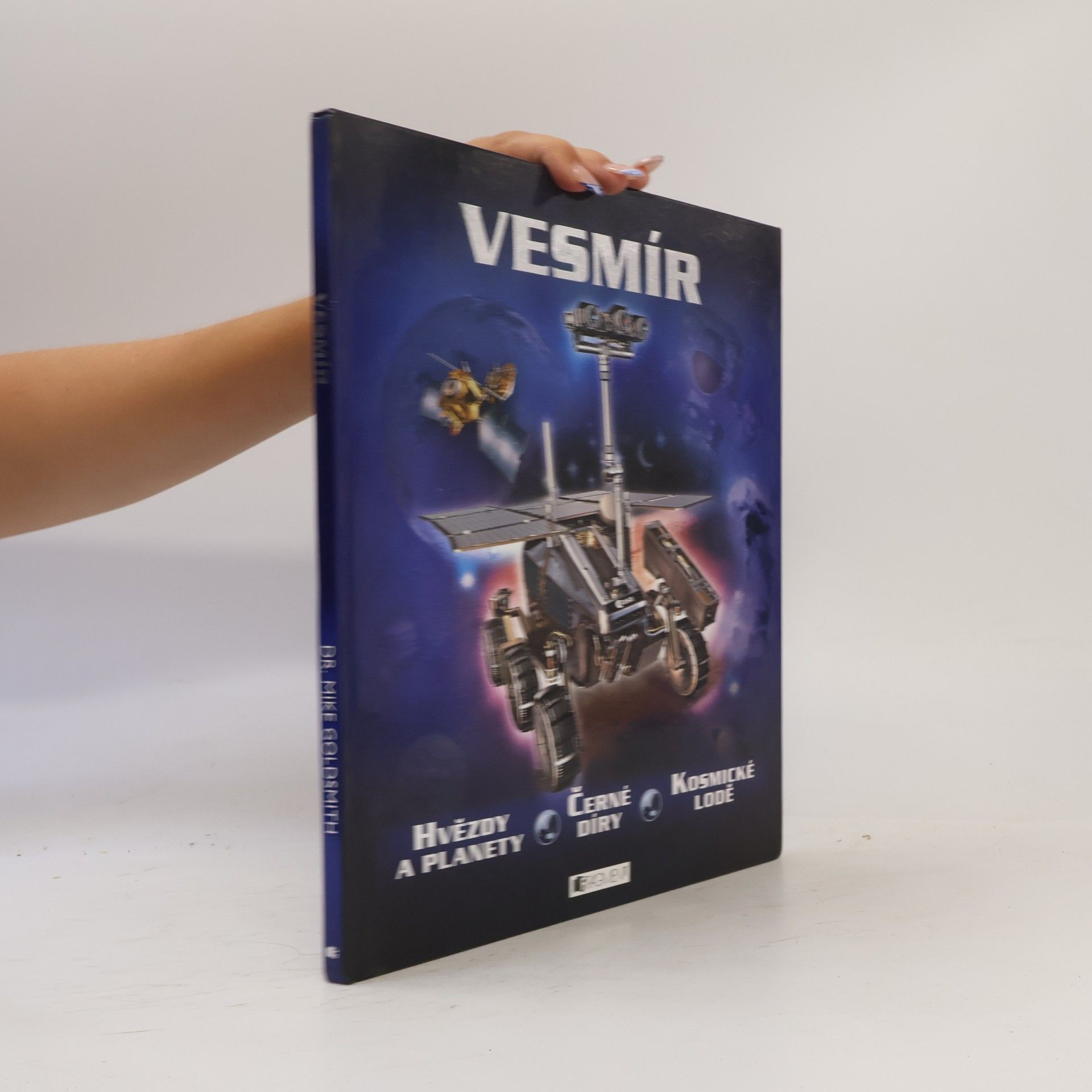 Mike Goldsmith Vesmír: hvězdy a planety, černé díry, kosmické lodě