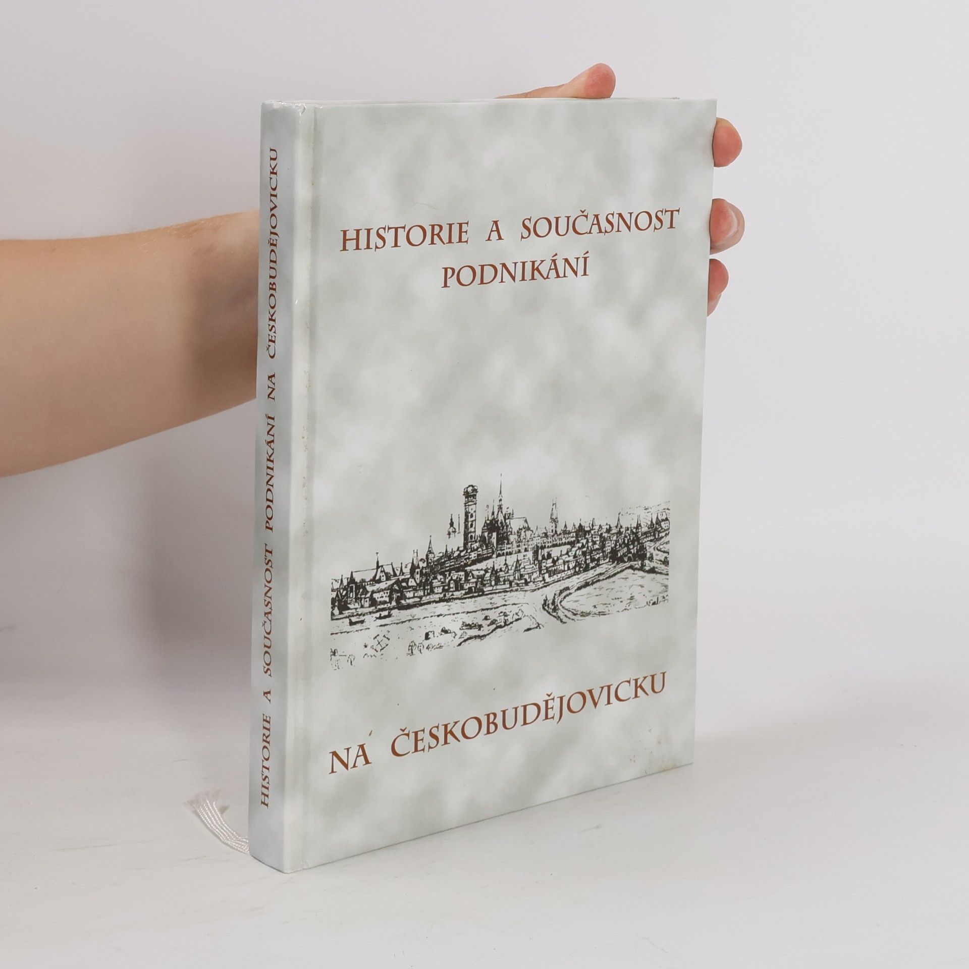 Various authors Historie a současnost podnikání na Českobudějovicku