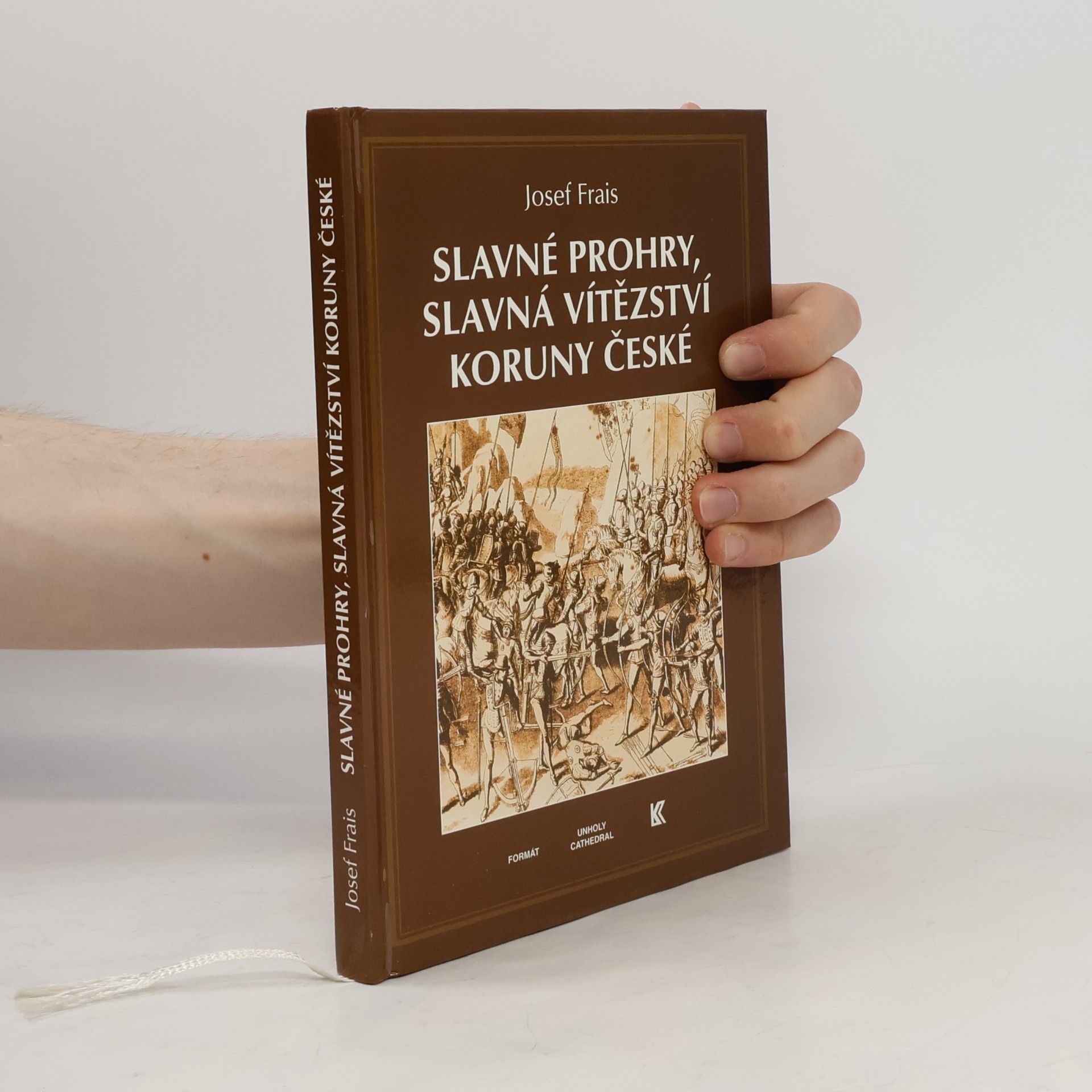 Josef Frais Slavné prohry, slavná vítězství Koruny české