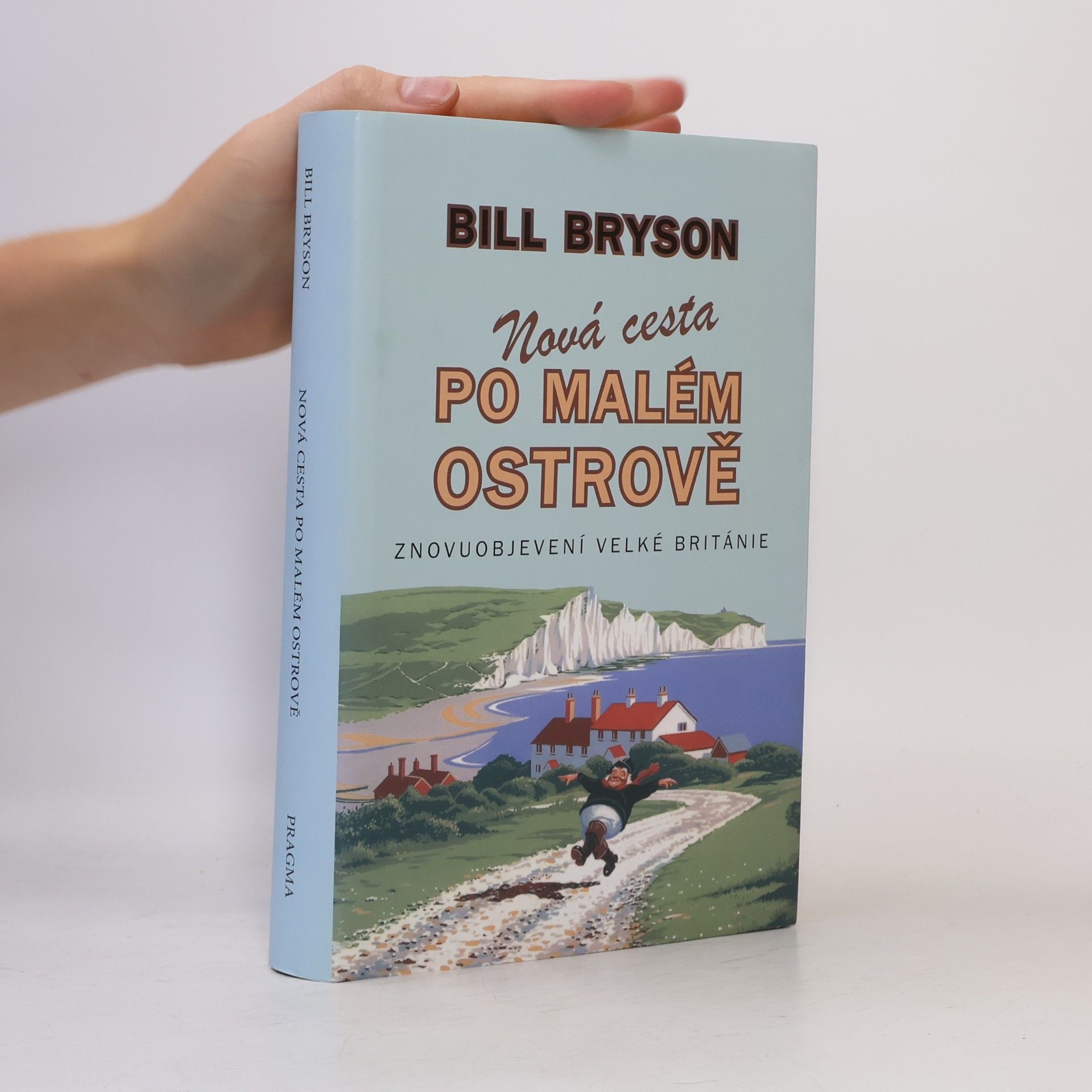 Bill Bryson Nová cesta po malém ostrově. Znovuobjevení Velké Británie
