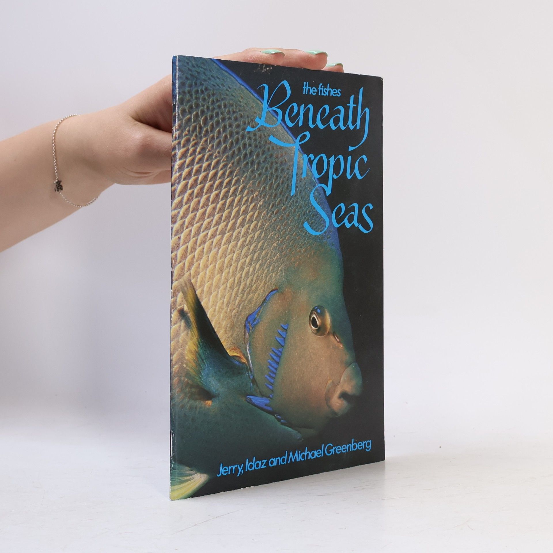 Idaz Greenberg The Fishes Beneath Tropic Seas