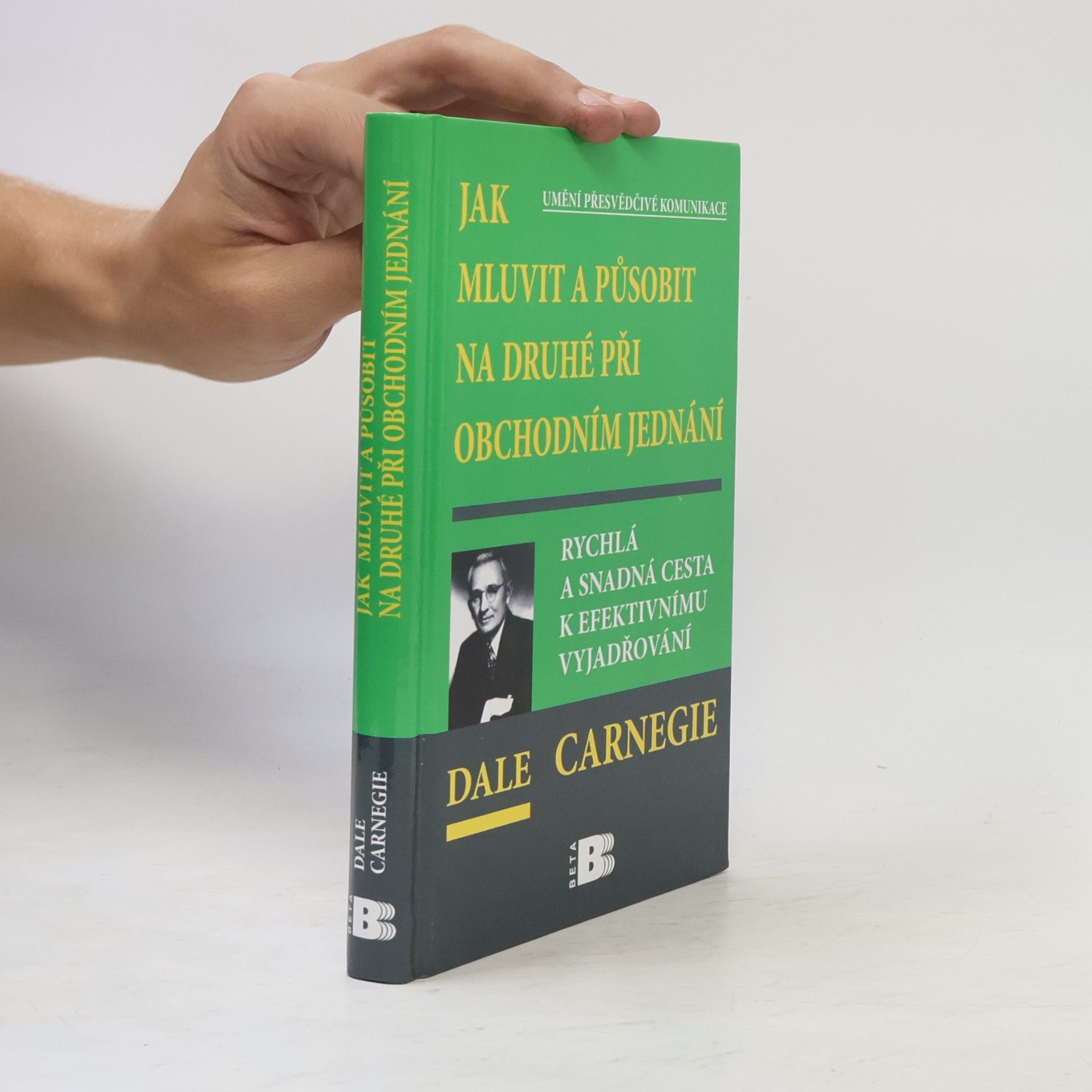 Dale Carnegie Jak mluvit a působit na druhé při obchodním jednání