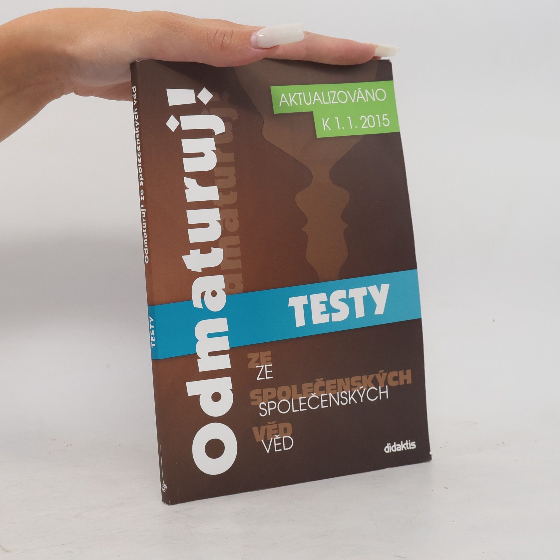 Various authors Odmaturuj! ze společenských věd. Testy