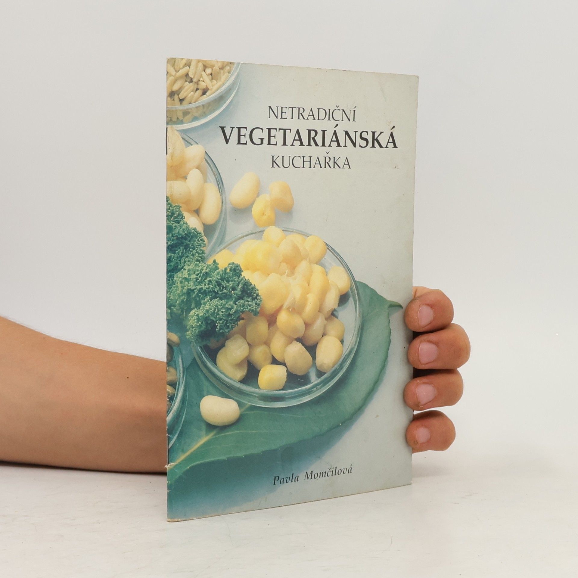 Netradiční vegetariánská kuchařka. Recepty zdravé výživy