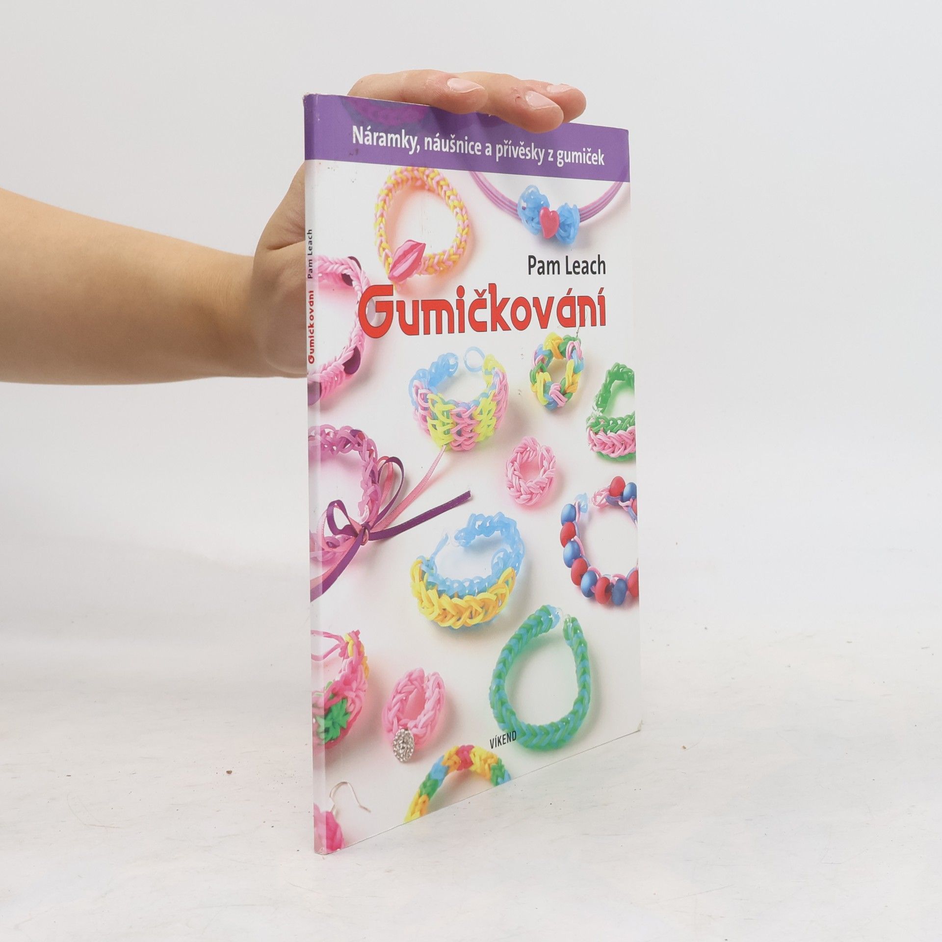Pam Leach Gumičkování - Náramky, náušnice a přívěsky z gumiček