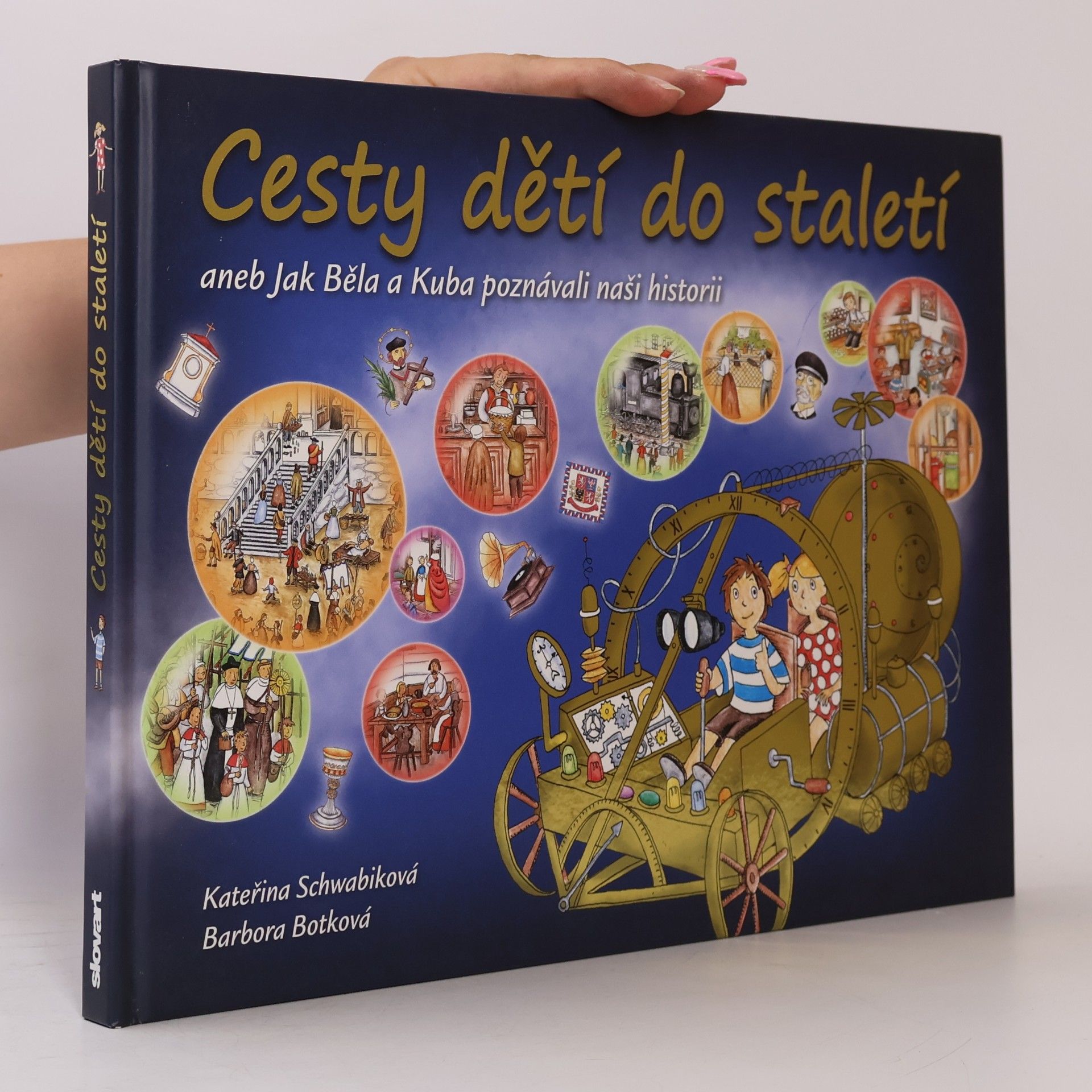 Schwabiková Kateřina Cesty dětí do staletí aneb Jak Běla a Kuba poznávali naši historii