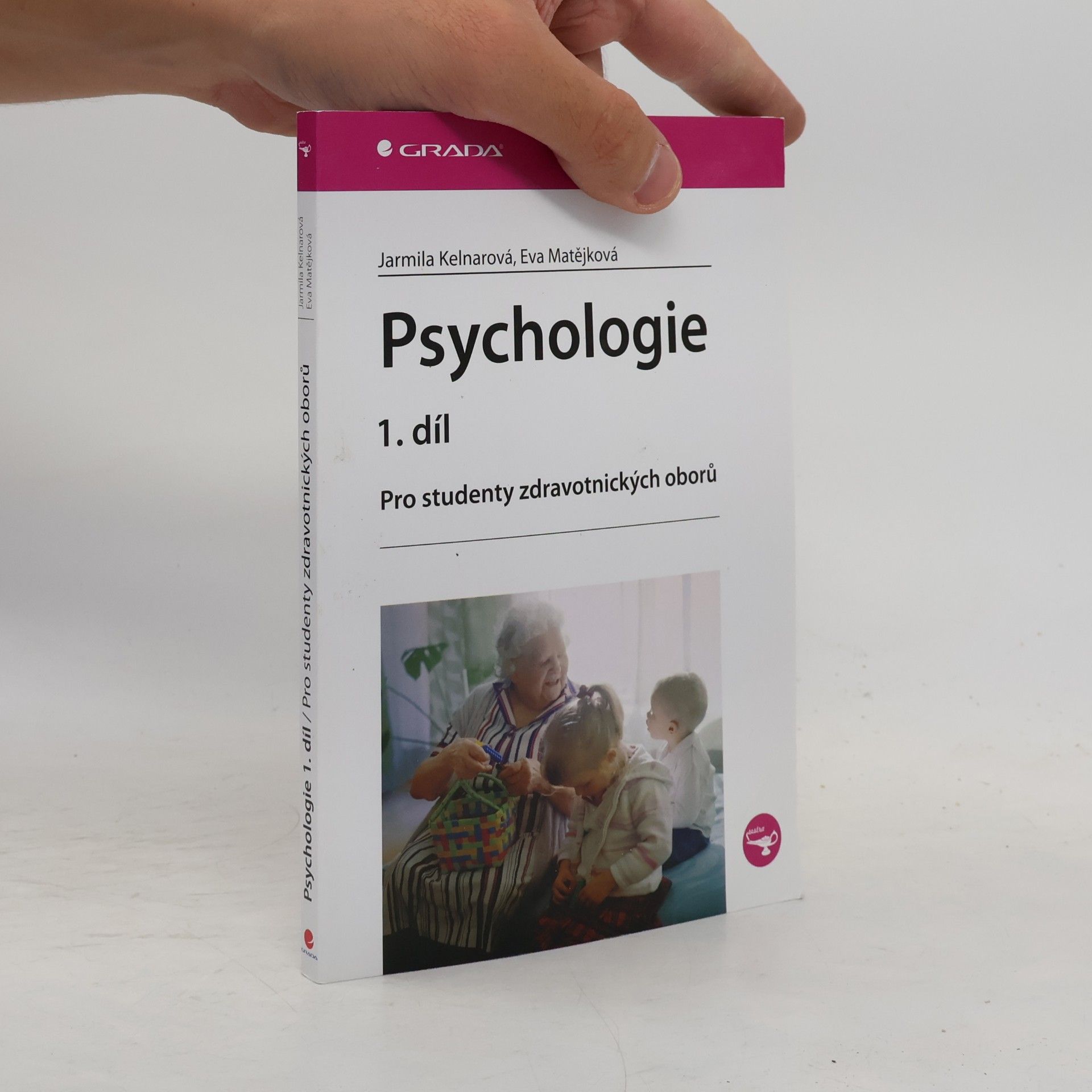 Jarmila Kelnarová Psychologie 1.díl. Pro studenty zdravotnických oborů