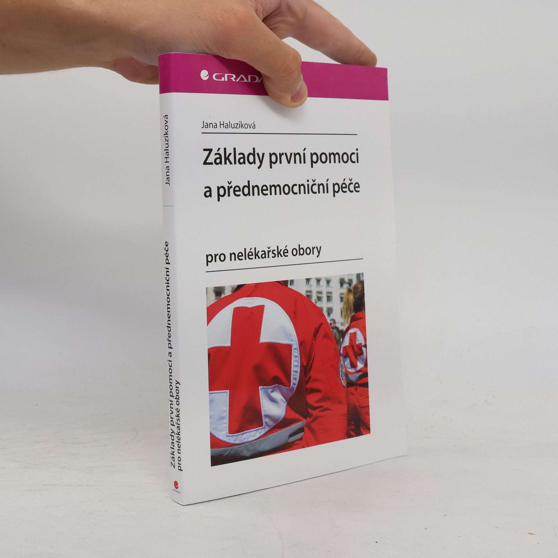 Jana Haluzíková Základy první pomoci a přednemocniční péče pro nelékařské obory