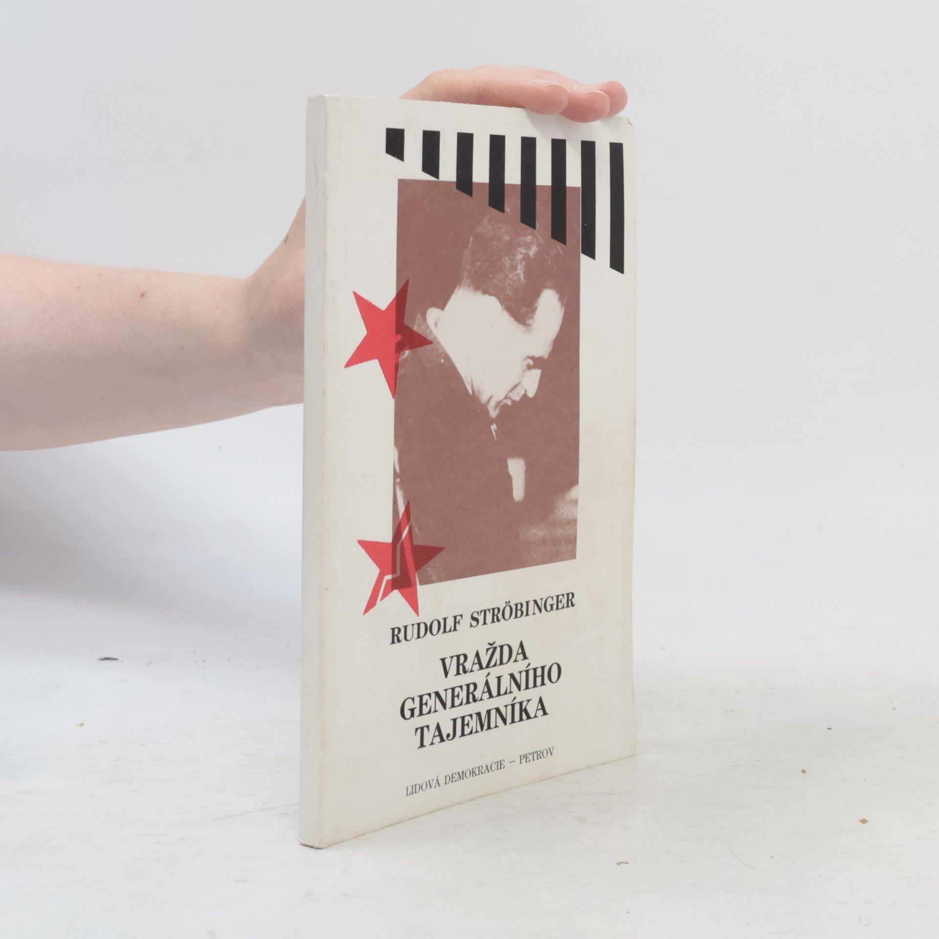 Rudolf Ströbinger Vražda generálního tajemníka : poslední Stalinův exemplární proces : soud s Rudolfem Slánským