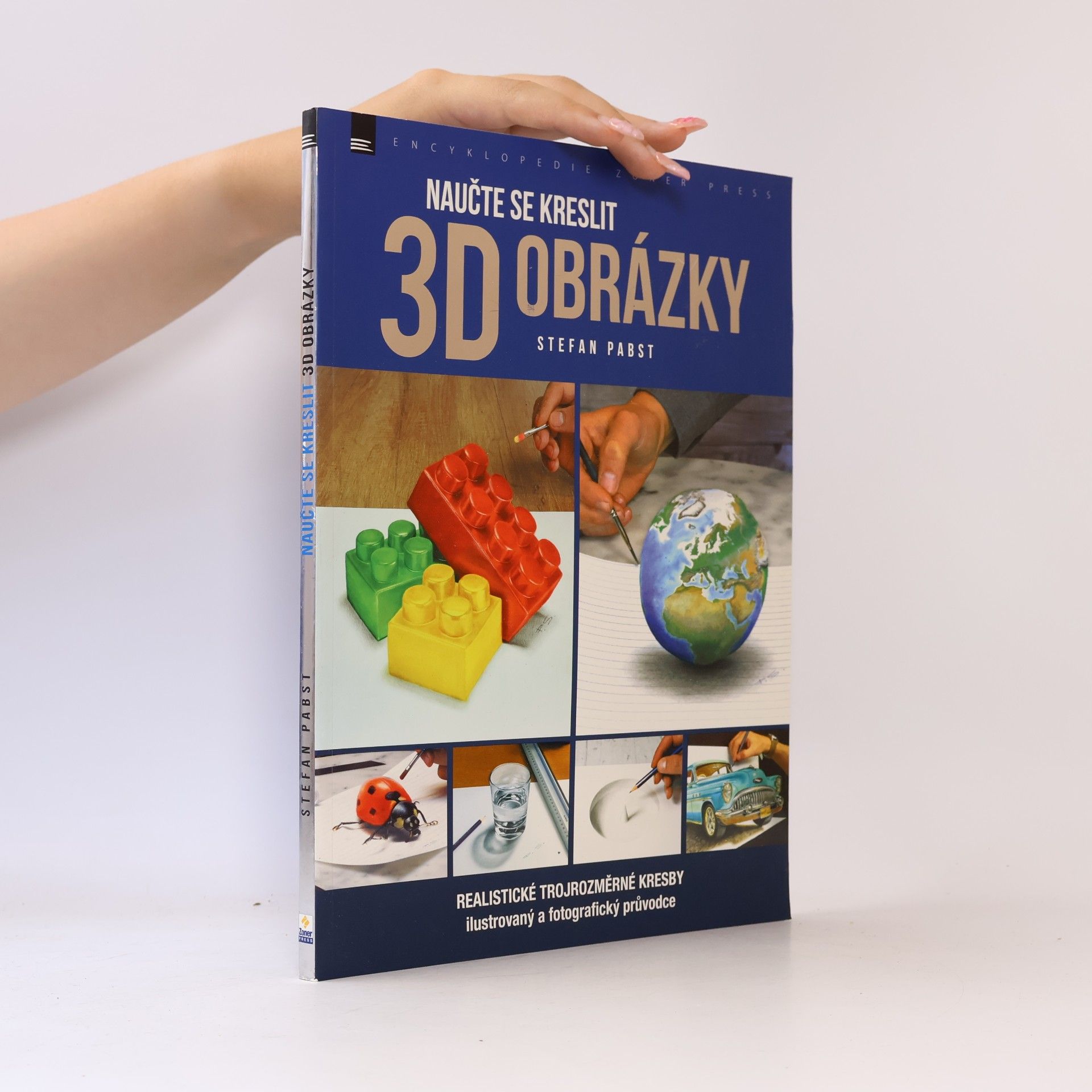 Stefan Pabst Naučte se kreslit 3D obrázky: Realistické trojrozměrné kresby: Ilustrovaný a fotografický průvodce