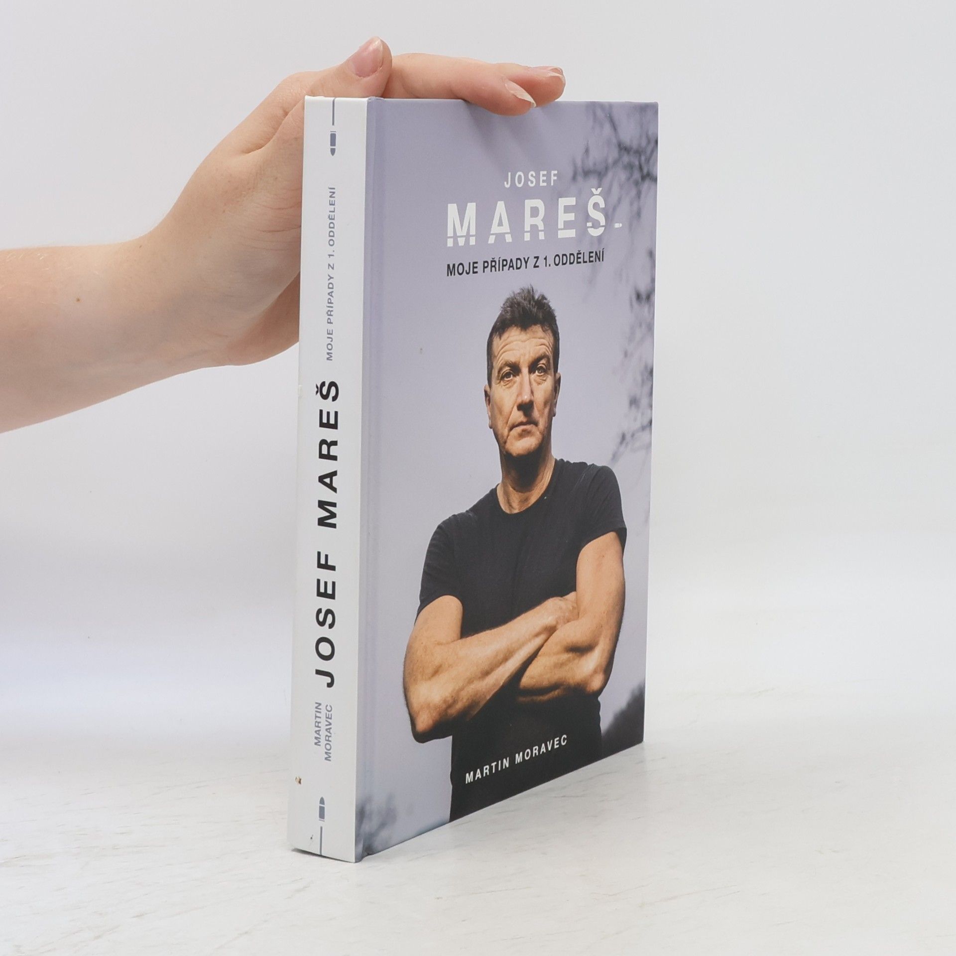 Martin Moravec Josef Mareš: Moje případy z 1. oddělení