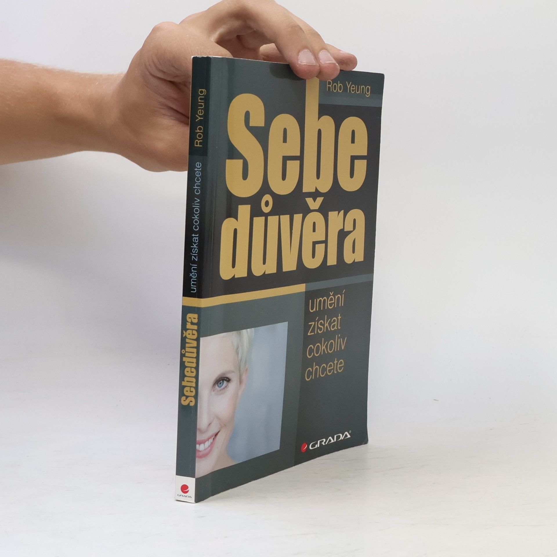 Rob Yeung Sebedůvěra: Umění získat cokoliv chcete
