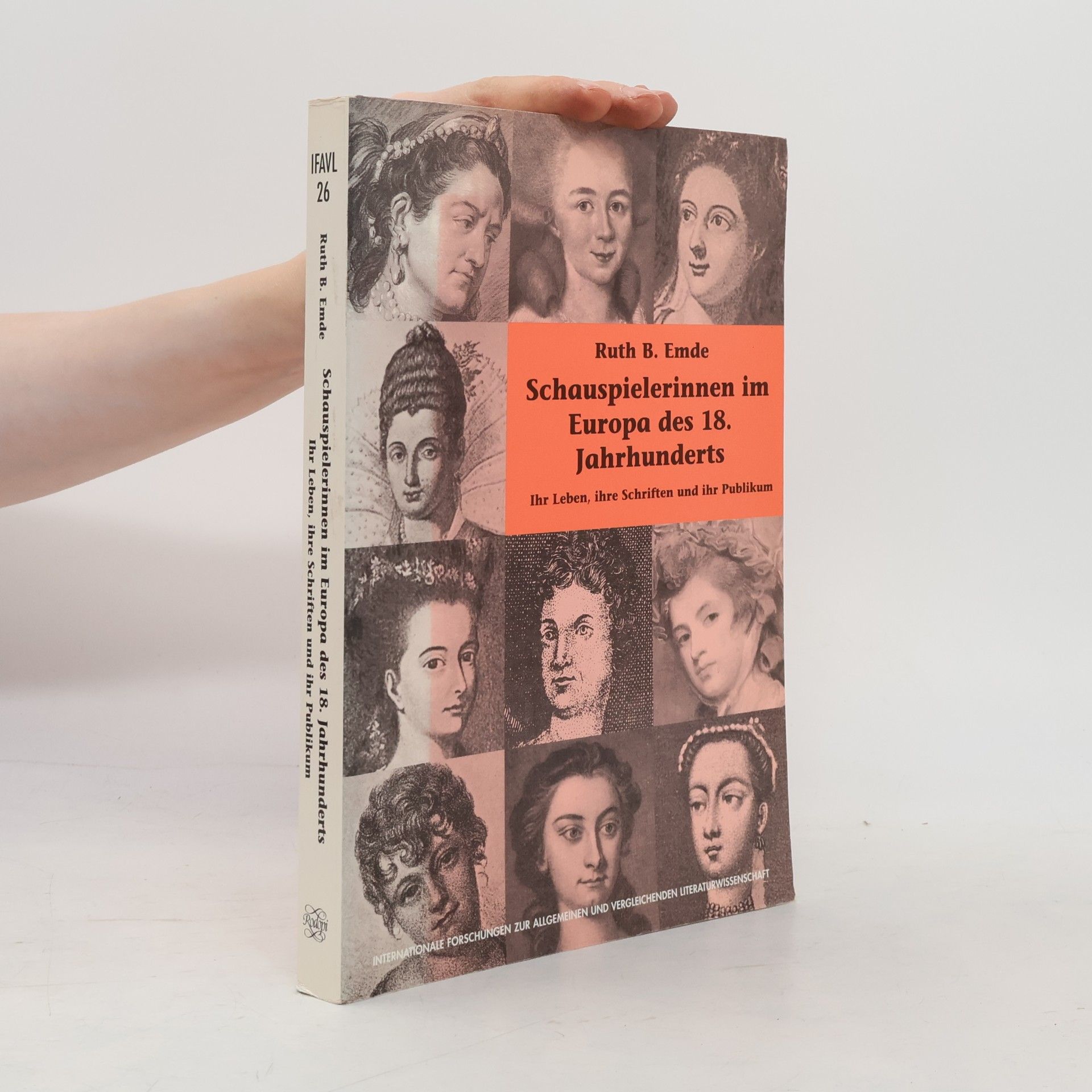 Ruth B. Emde Internationale Forschungen zur Allgemeinen und Vergleichenden Literaturwissenschaft - 26: Schauspielerinnen im Europa des 18. Jahrhunderts