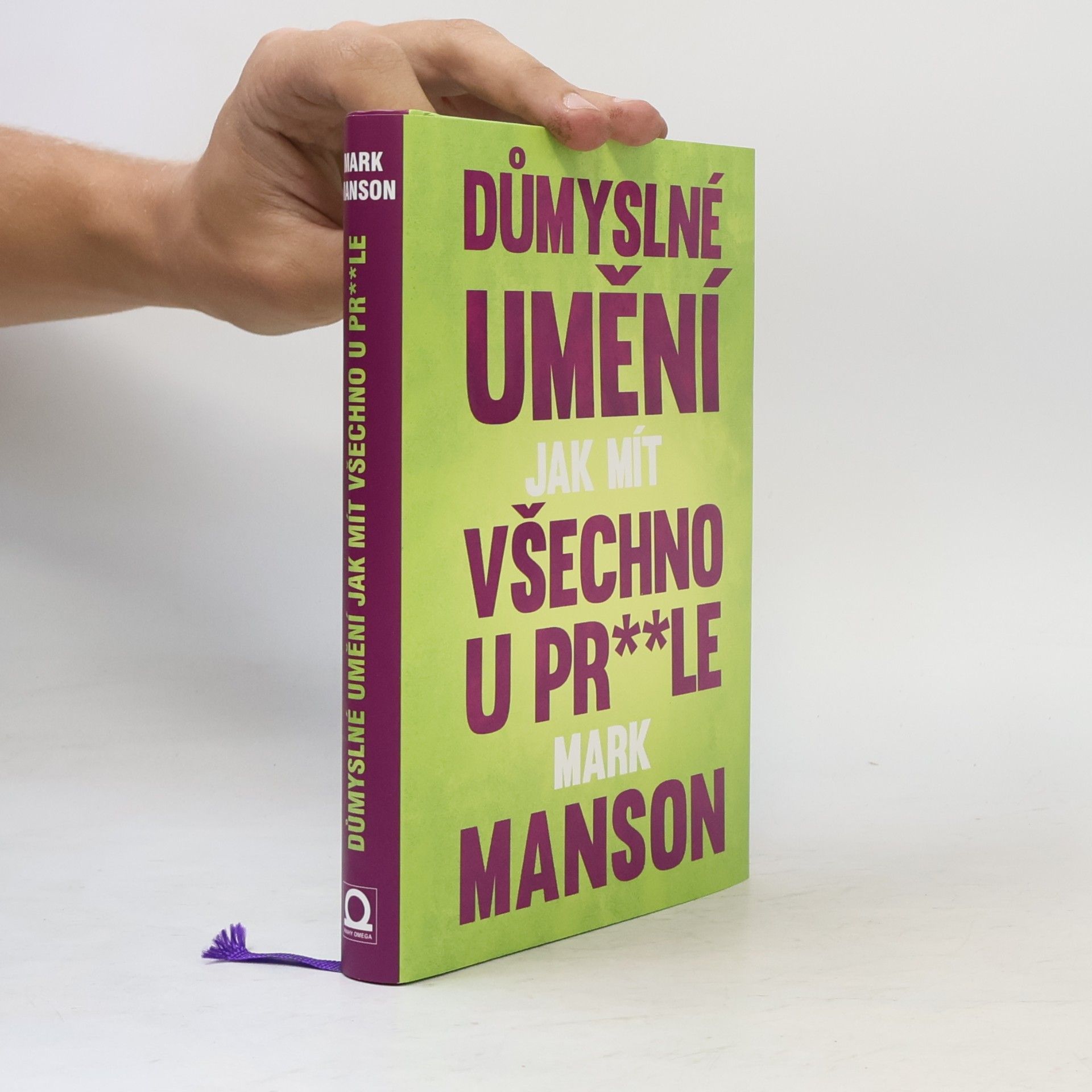 Mark Manson Důmyslné umění, jak mít všechno u pr**le