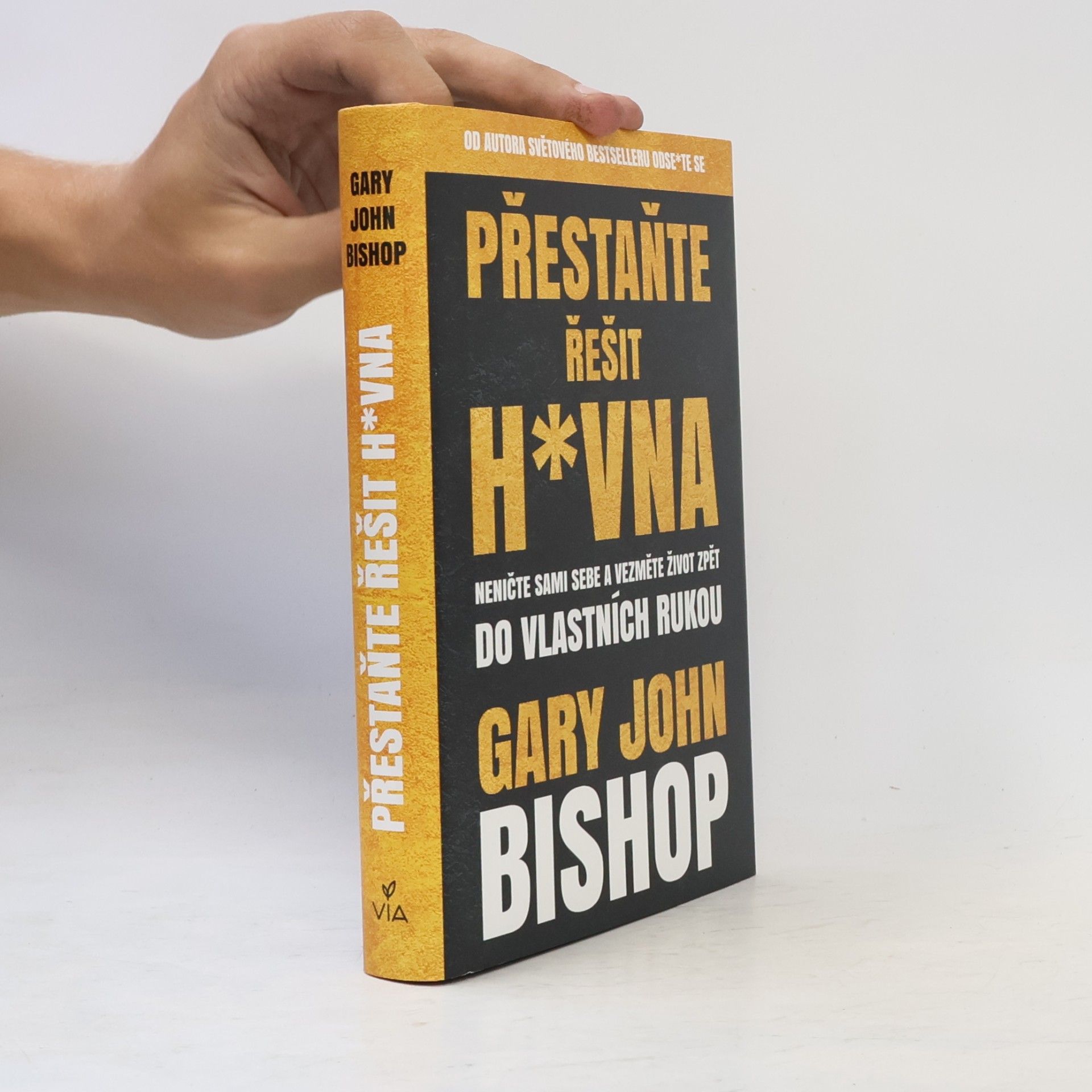 Gary John Bishop Přestaňte řešit h*vna