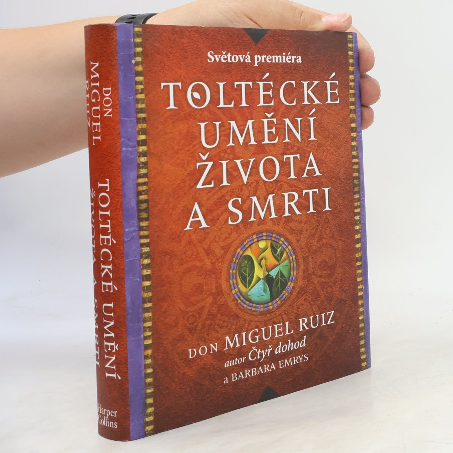 Don Miguel Ruiz Toltécké umění života a smrti