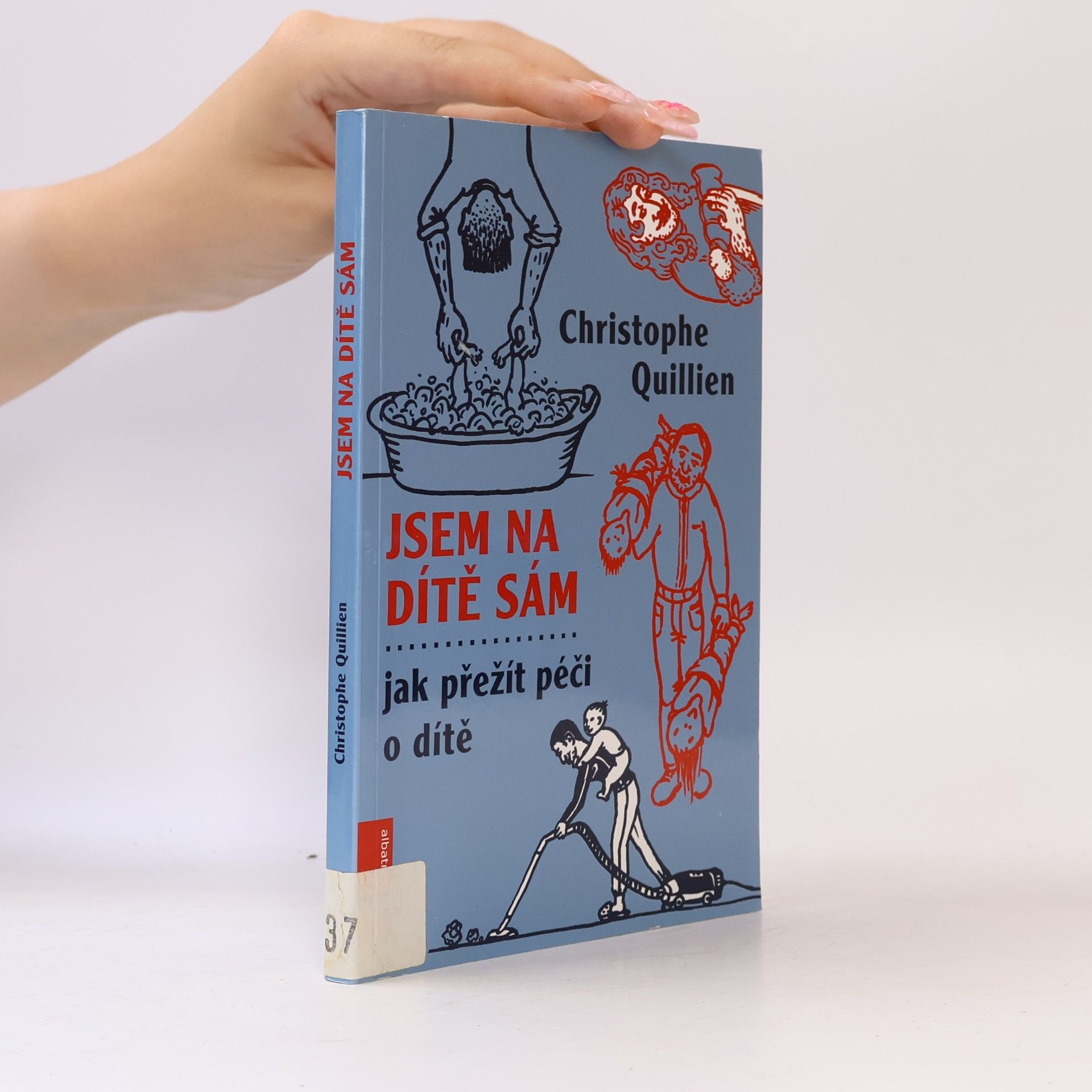 Quillien Christophe Jsem na dítě sám. Jak přežít péči o dítě