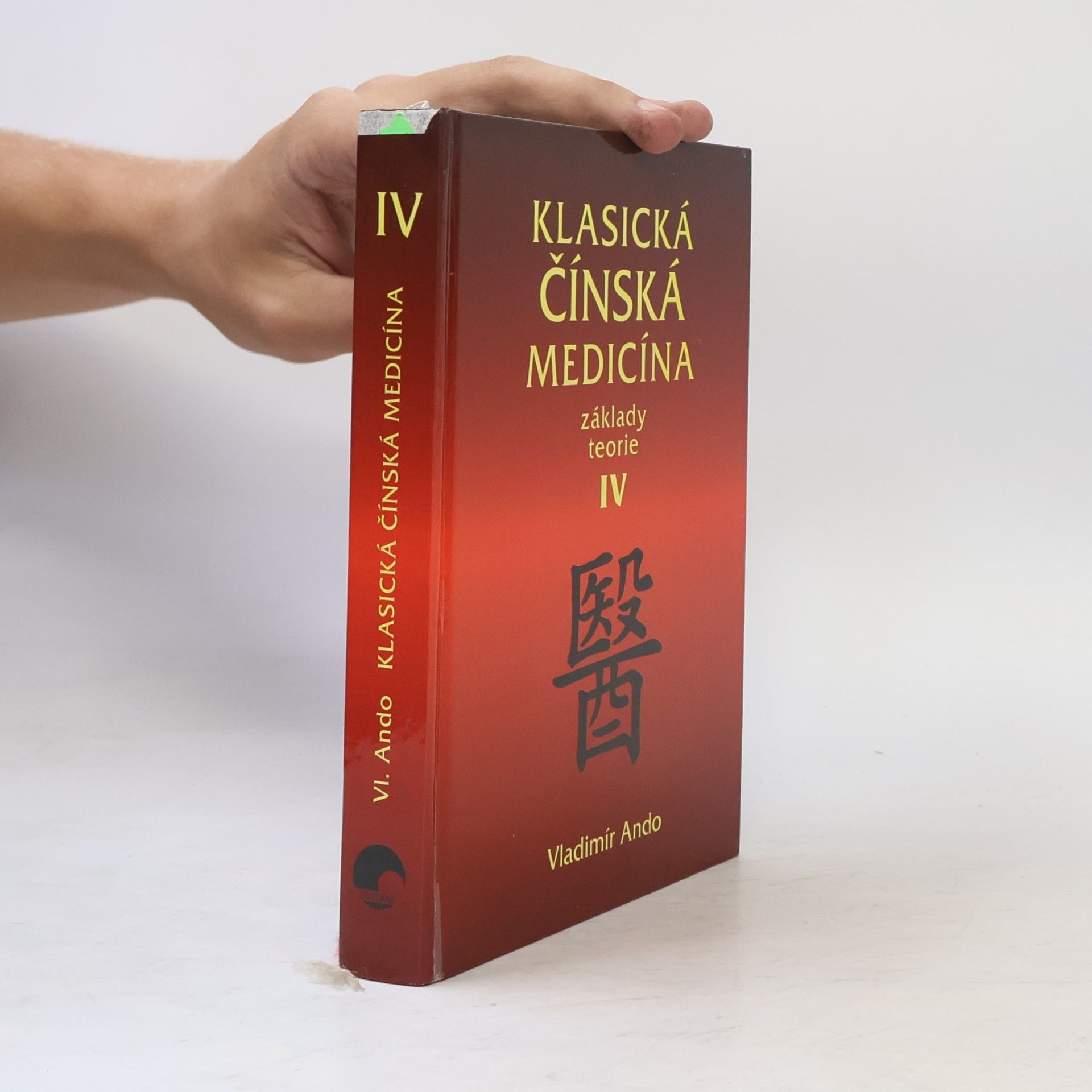 Vladimír Ando Klasická čínská medicína : základy teorie IV