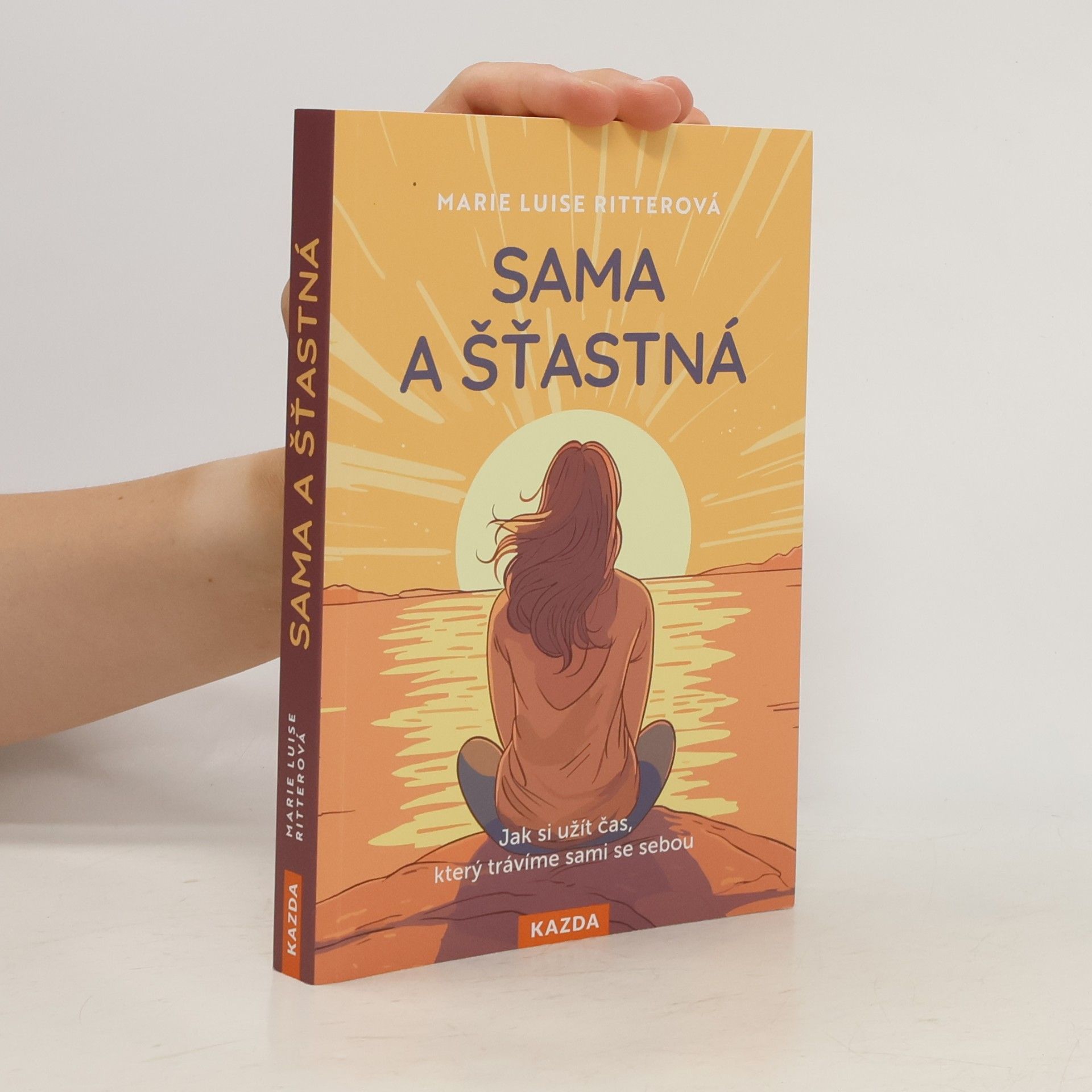 Marie Luise Ritter Sama a šťastná. Jak si užít čas, který trávíme sami se sebou