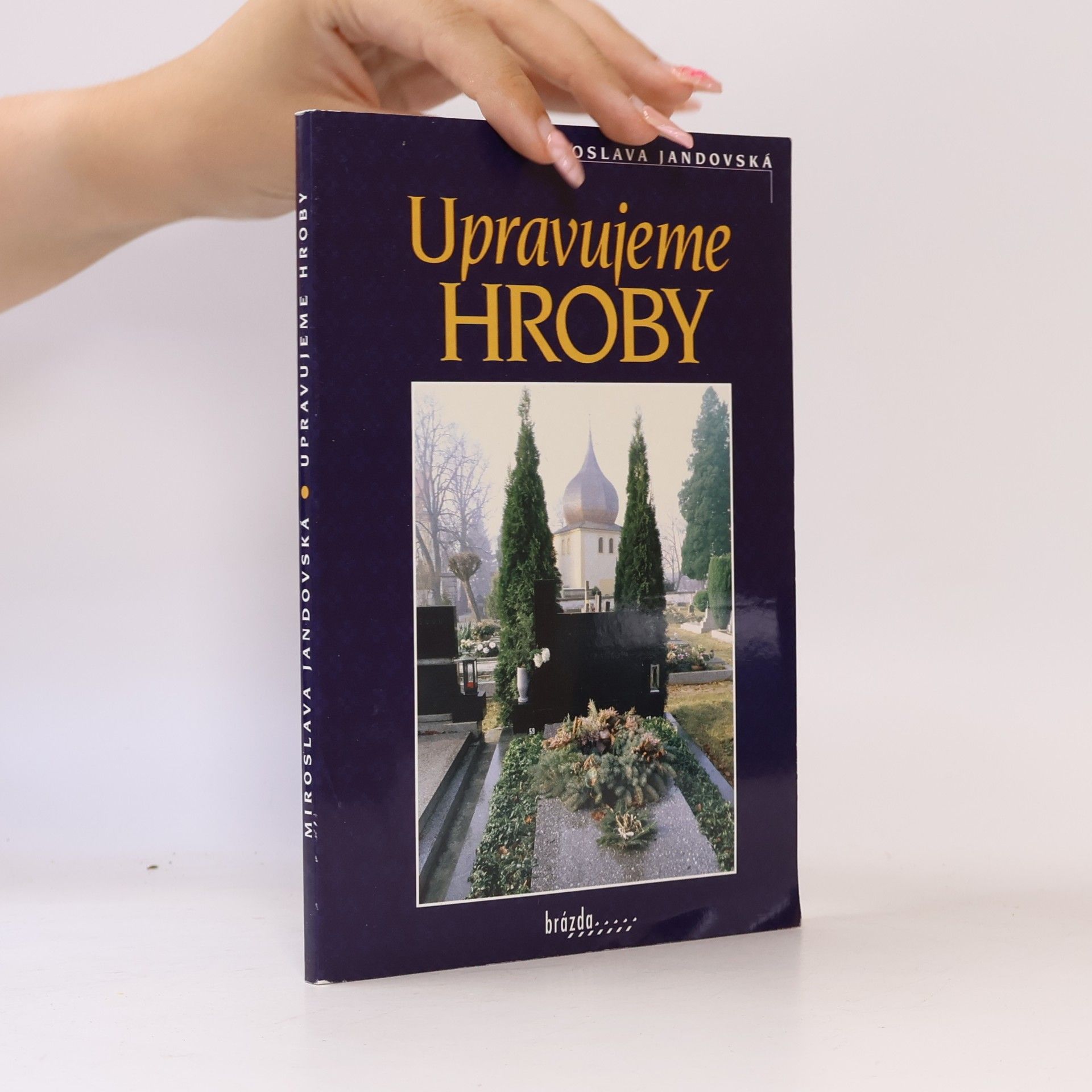Miroslava Jandovská Upravujeme hroby