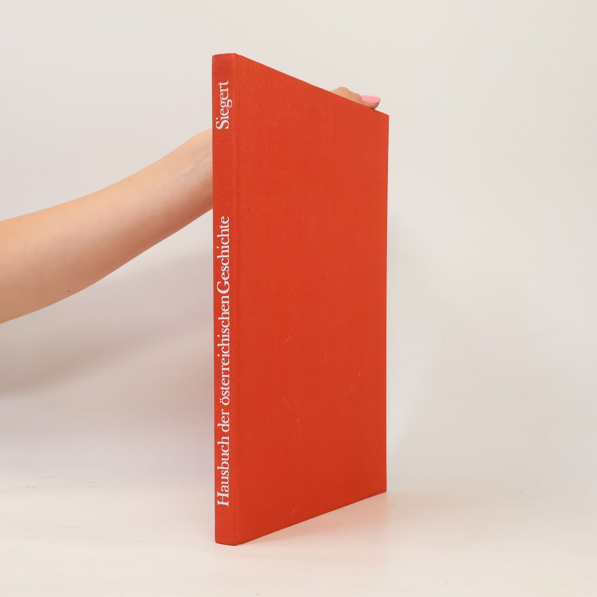 Heinz Siegert Hausbuch der österreichischen Geschichte