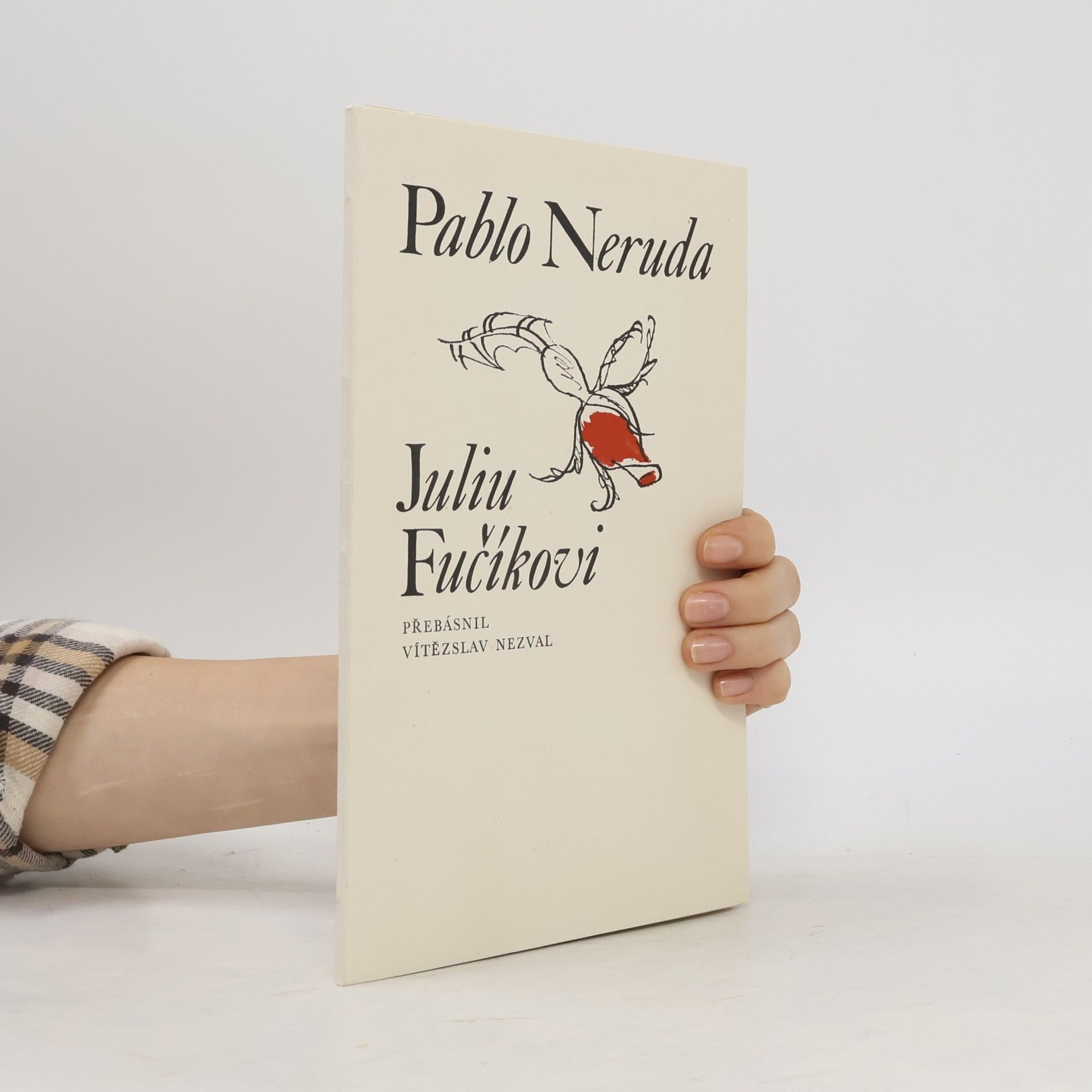 Pablo Neruda Juliu Fučíkovi