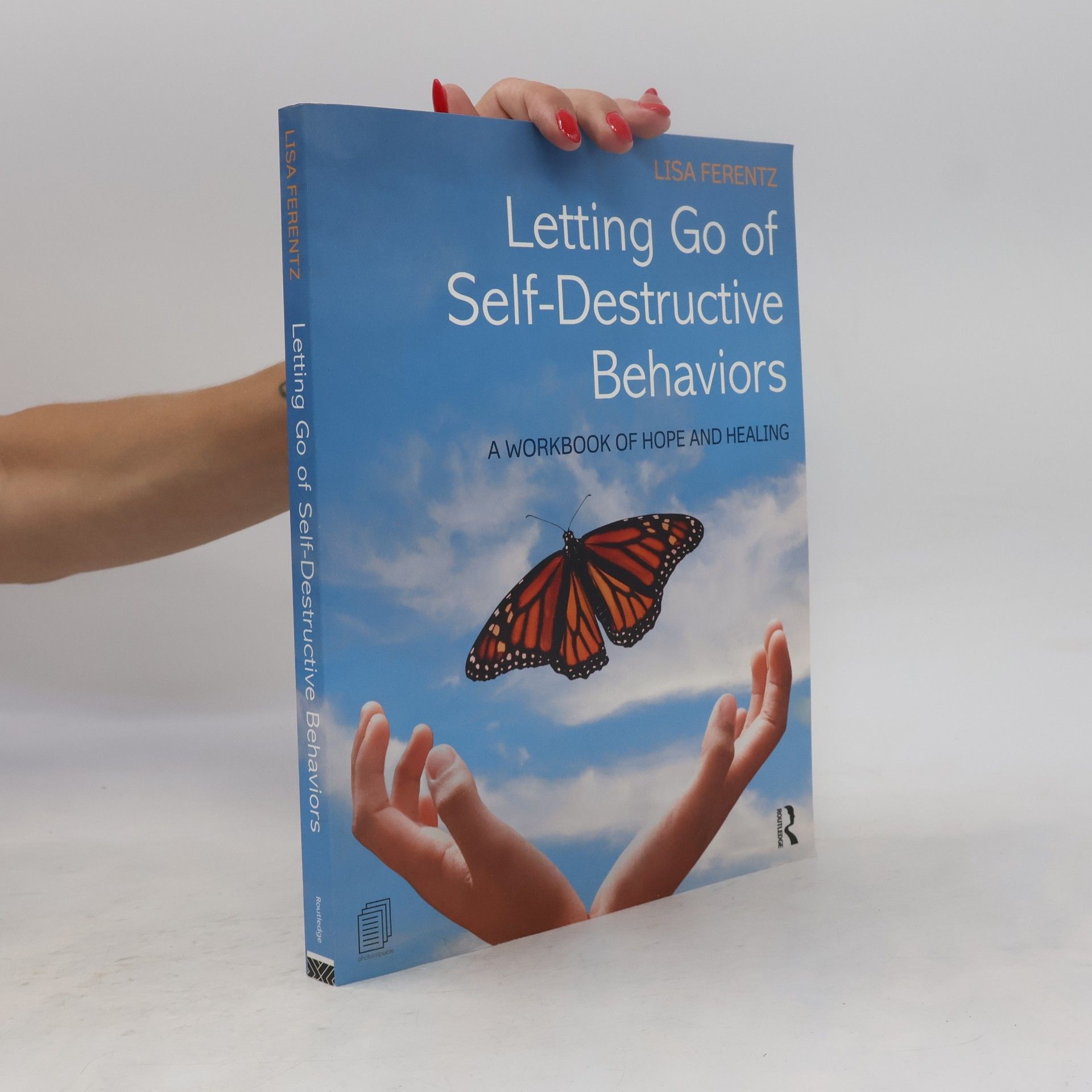 Lisa Ferentz Letting Go of Self-Destructive Behaviors