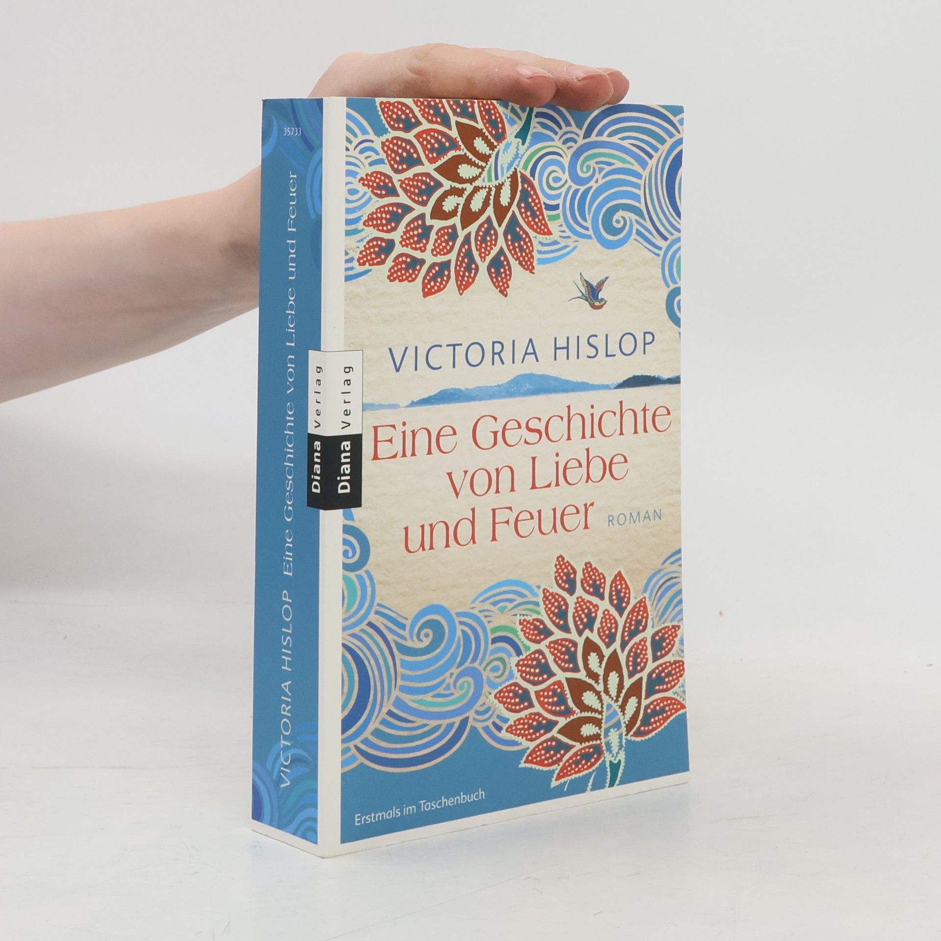 Victoria Hislop Eine Geschichte von Liebe und Feuer
