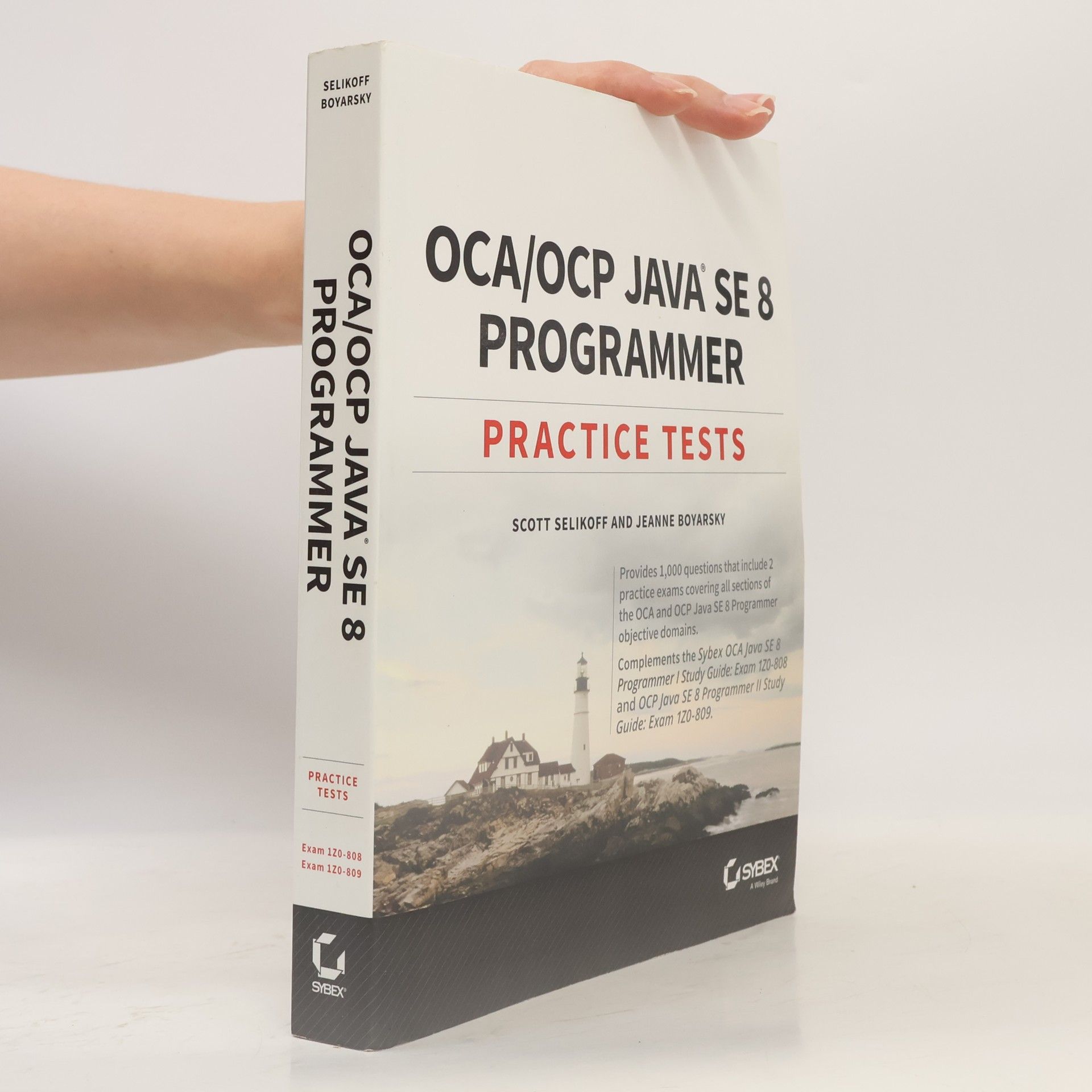 Scott Selikoff OCA / OCP Java SE 8 Programmer Practice Tests: Exam 1Z0-808 and Exam 1Z0-809