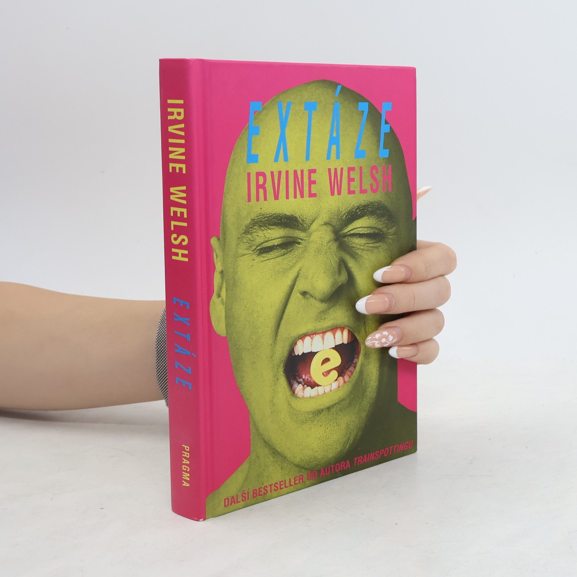 Irvine Welsh Extáze: Tři povídky o chemické lásce