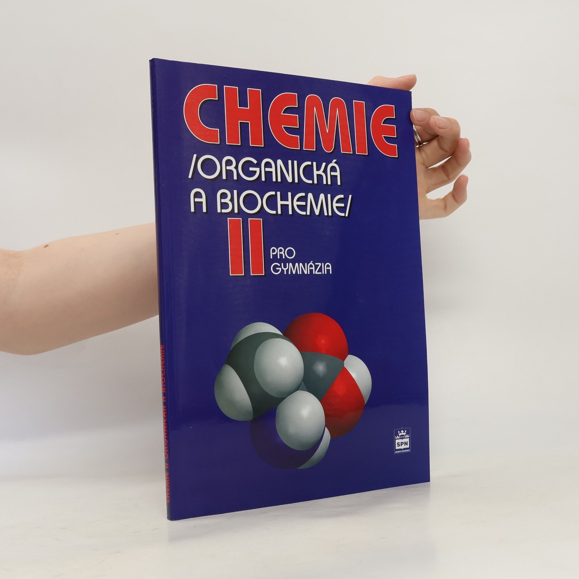 Karel Kolář Chemie II : (organická a biochemie) : pro gymnázia