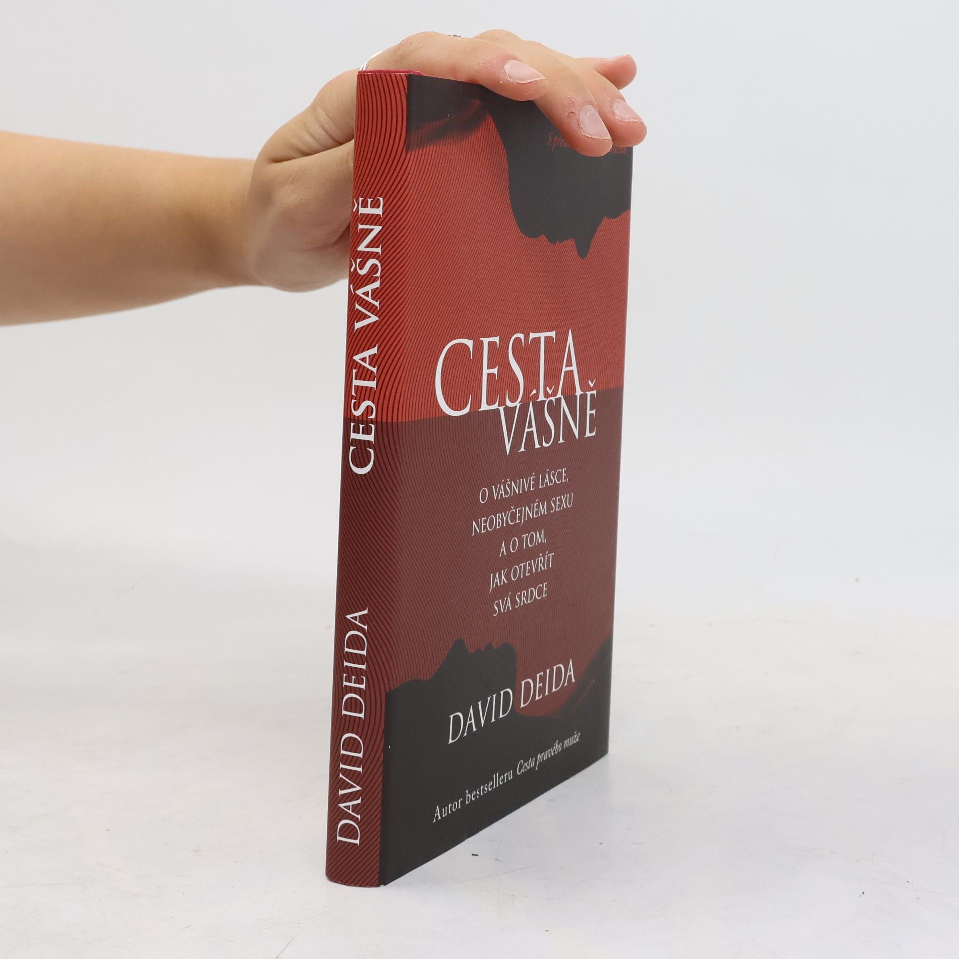 David Deida Cesta vášně : o vášnivé lásce, neobyčejném sexu a o tom, jak otevřít svá srdce