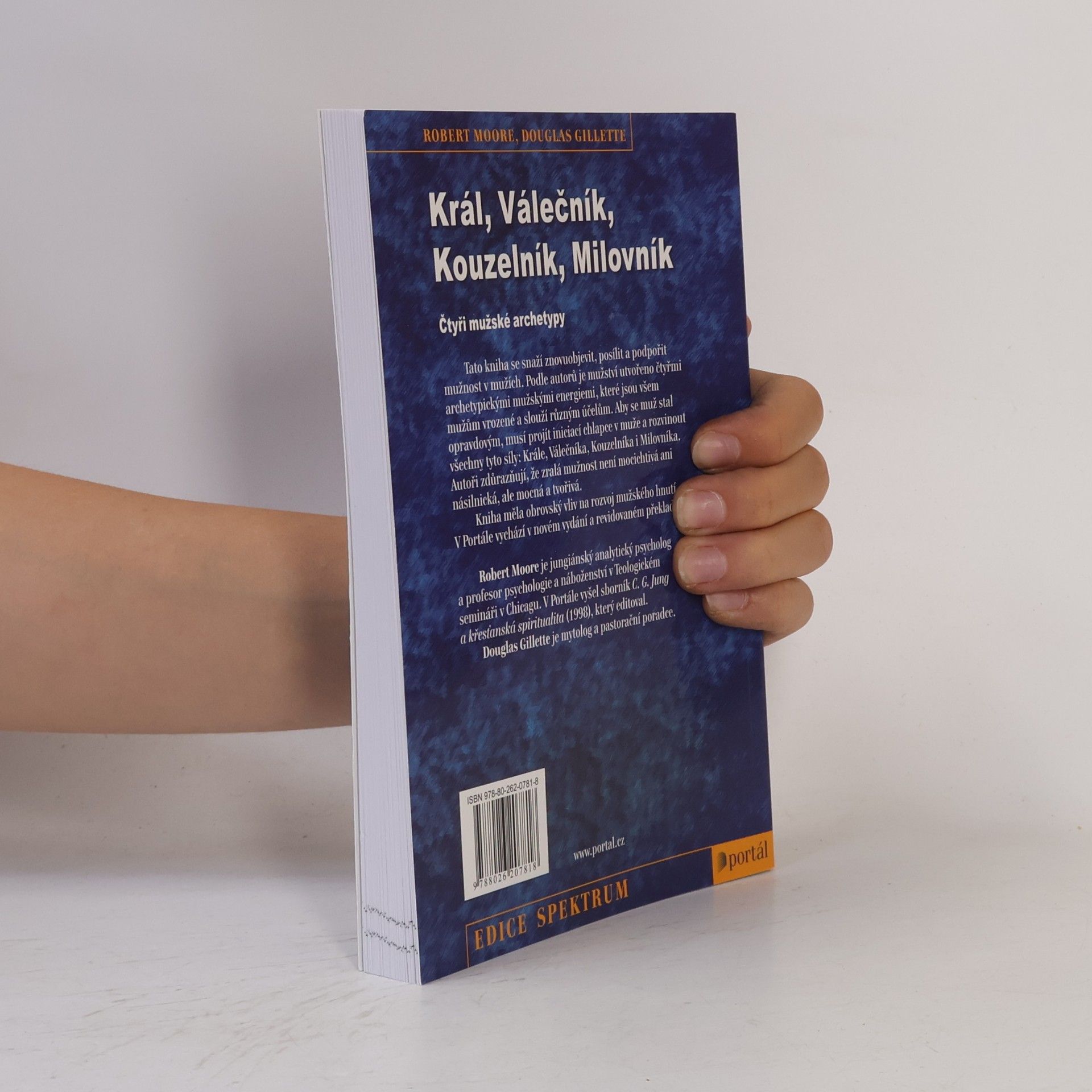 Robert L. Moore Král, válečník, kouzelník, milovník. Čtyři mužské archetypy