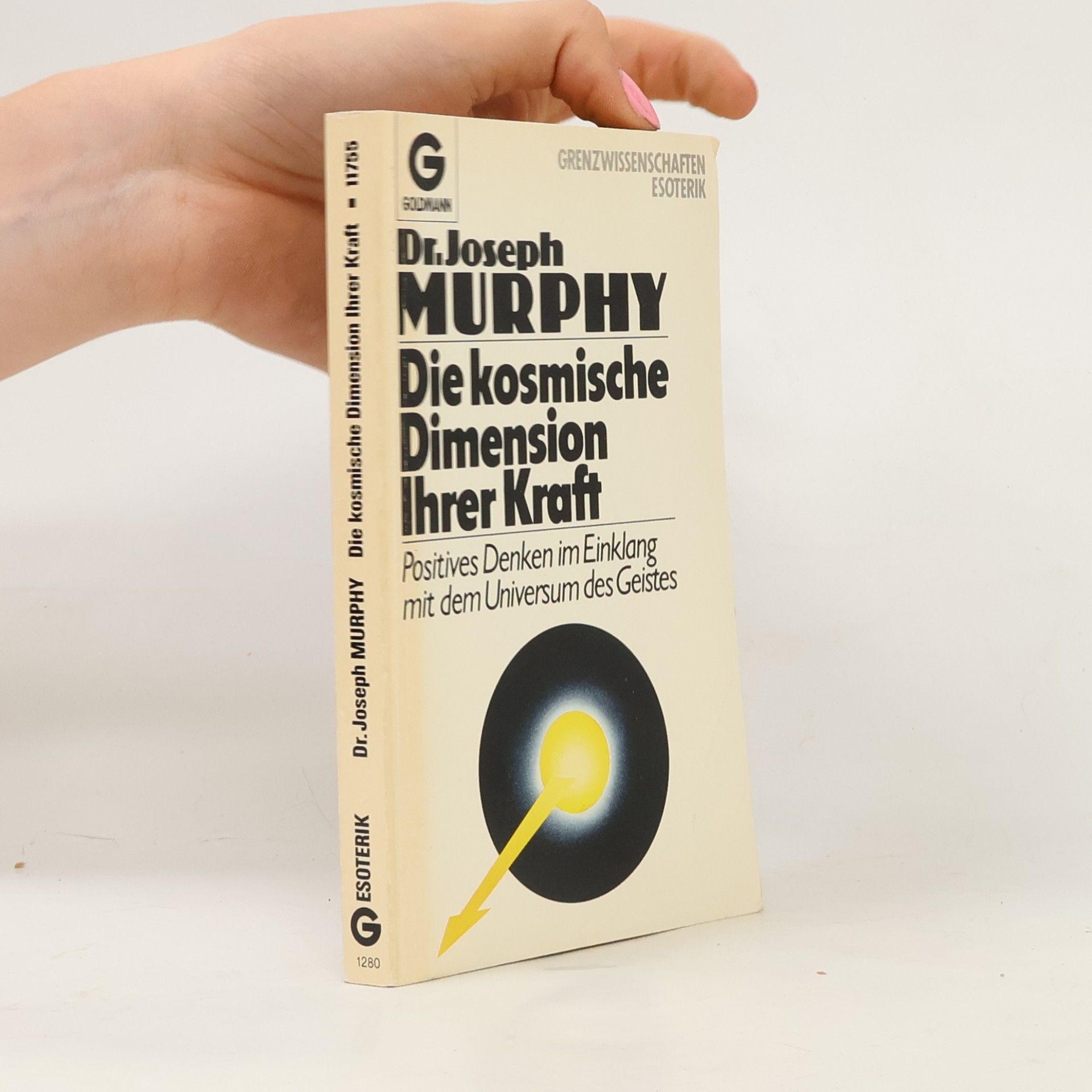 Joseph Murphy Die kosmische Dimension Ihrer Kraft