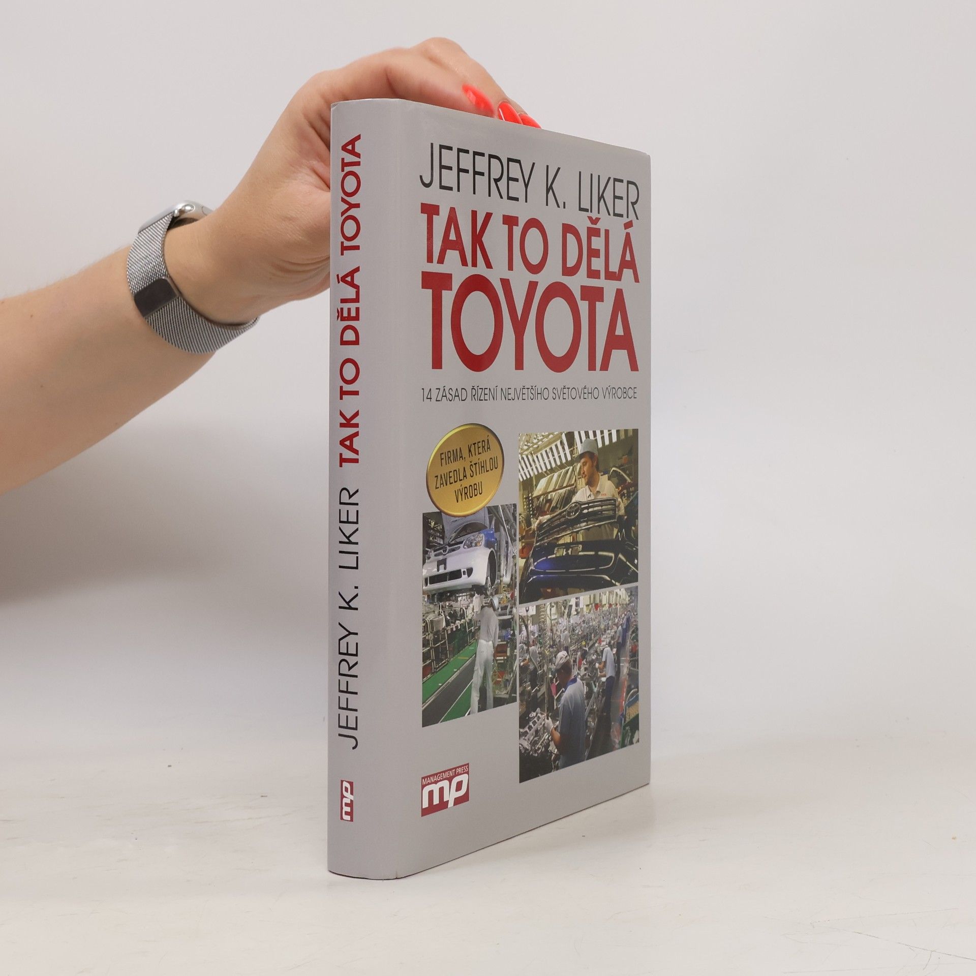 Jeffrey K. Liker Tak to dělá Toyota
