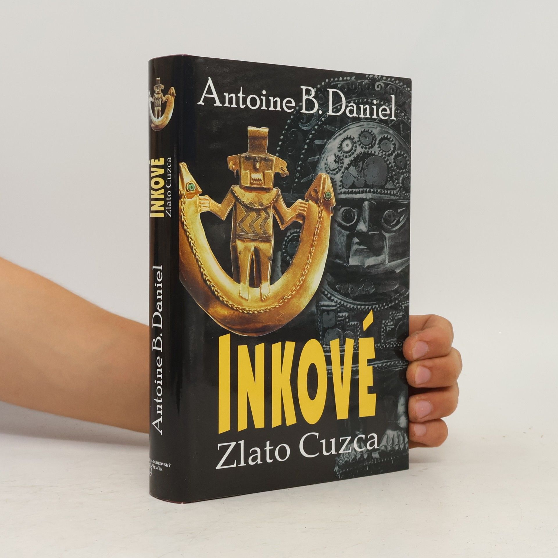 Antoine B. Daniel Inkové. Zlato Cuzca