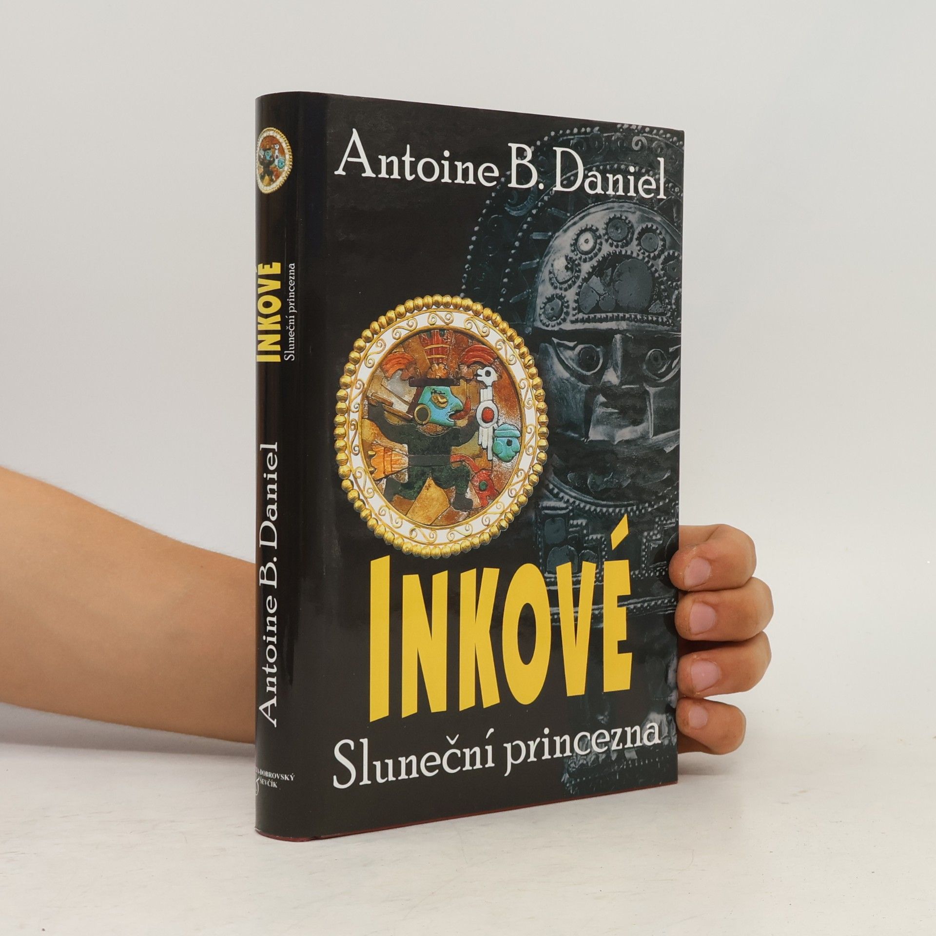 Antoine B. Daniel Inkové. Sluneční princezna
