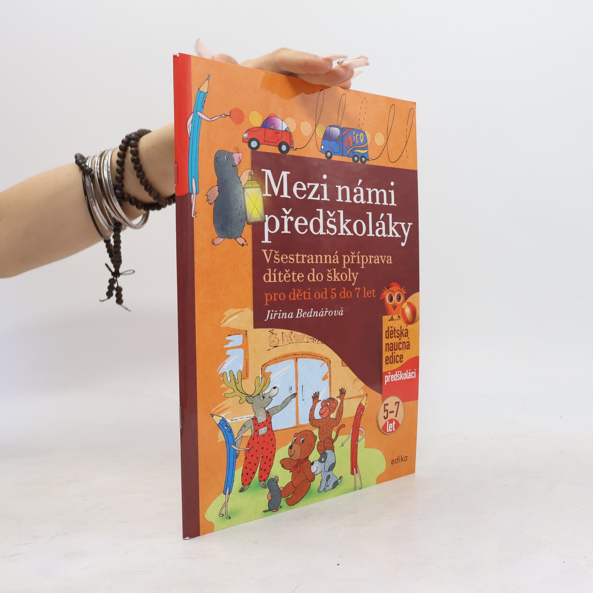Jiřina Bednářová Mezi námi předškoláky. Všestranná příprava dítěte do školy pro děti od 5 do 7 let