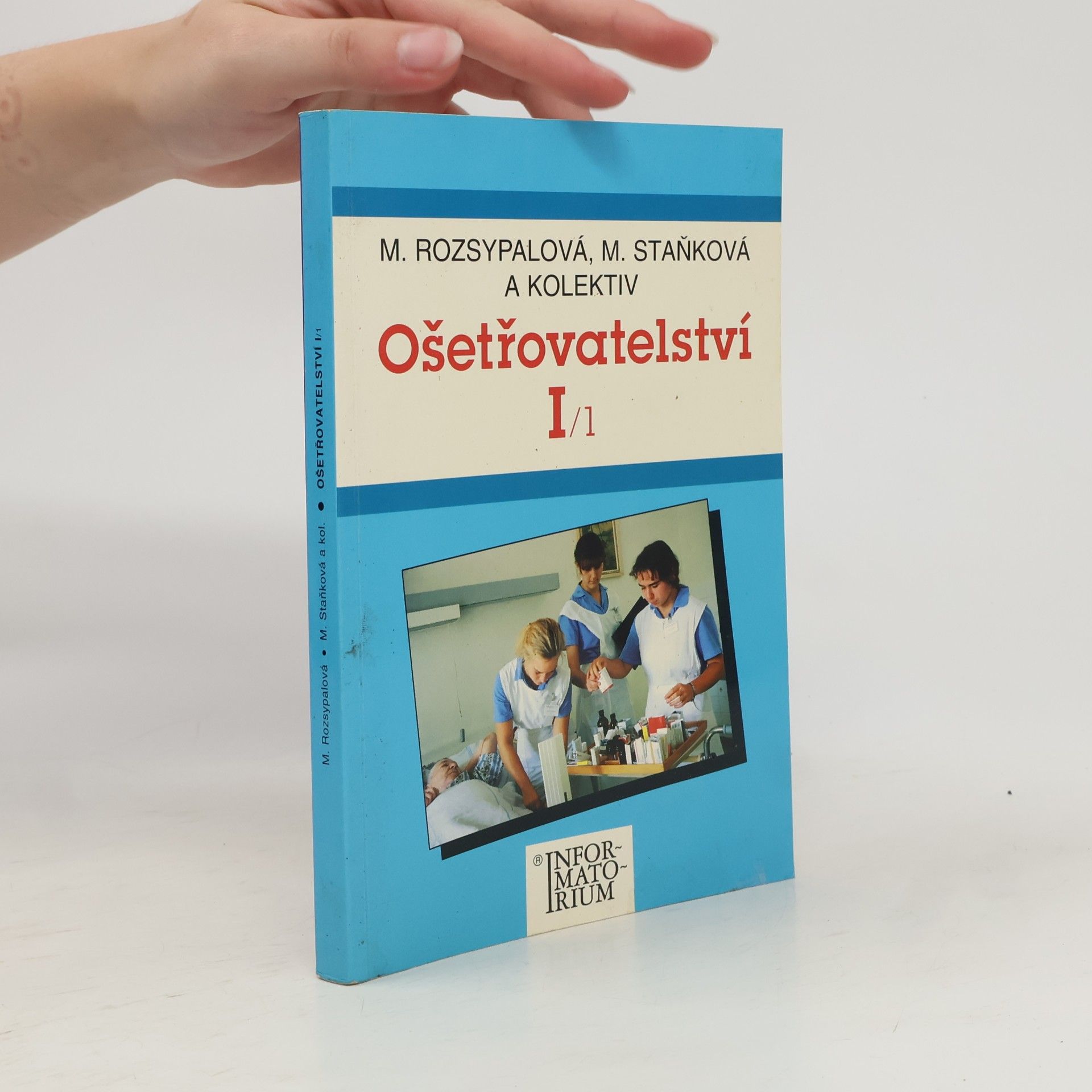 Marta Staňková Ošetřovatelství I/1 : pro střední zdravotnické školy