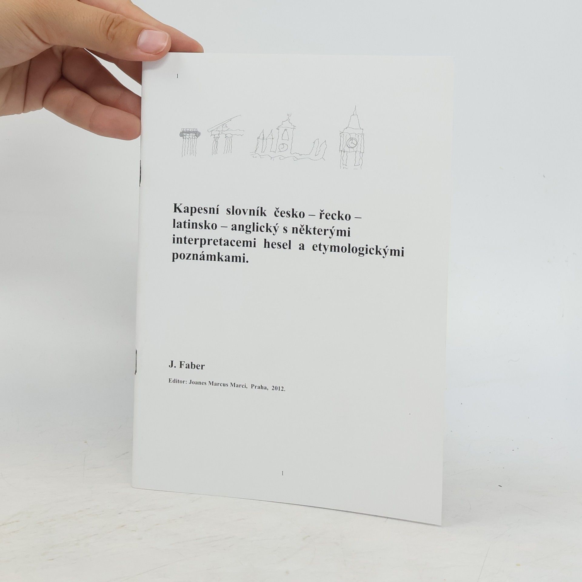 J. Faber Kapesní slovník česko - řecko -latinsko - anglický s některými interpretacemi hesel a etymologickými poznámkami