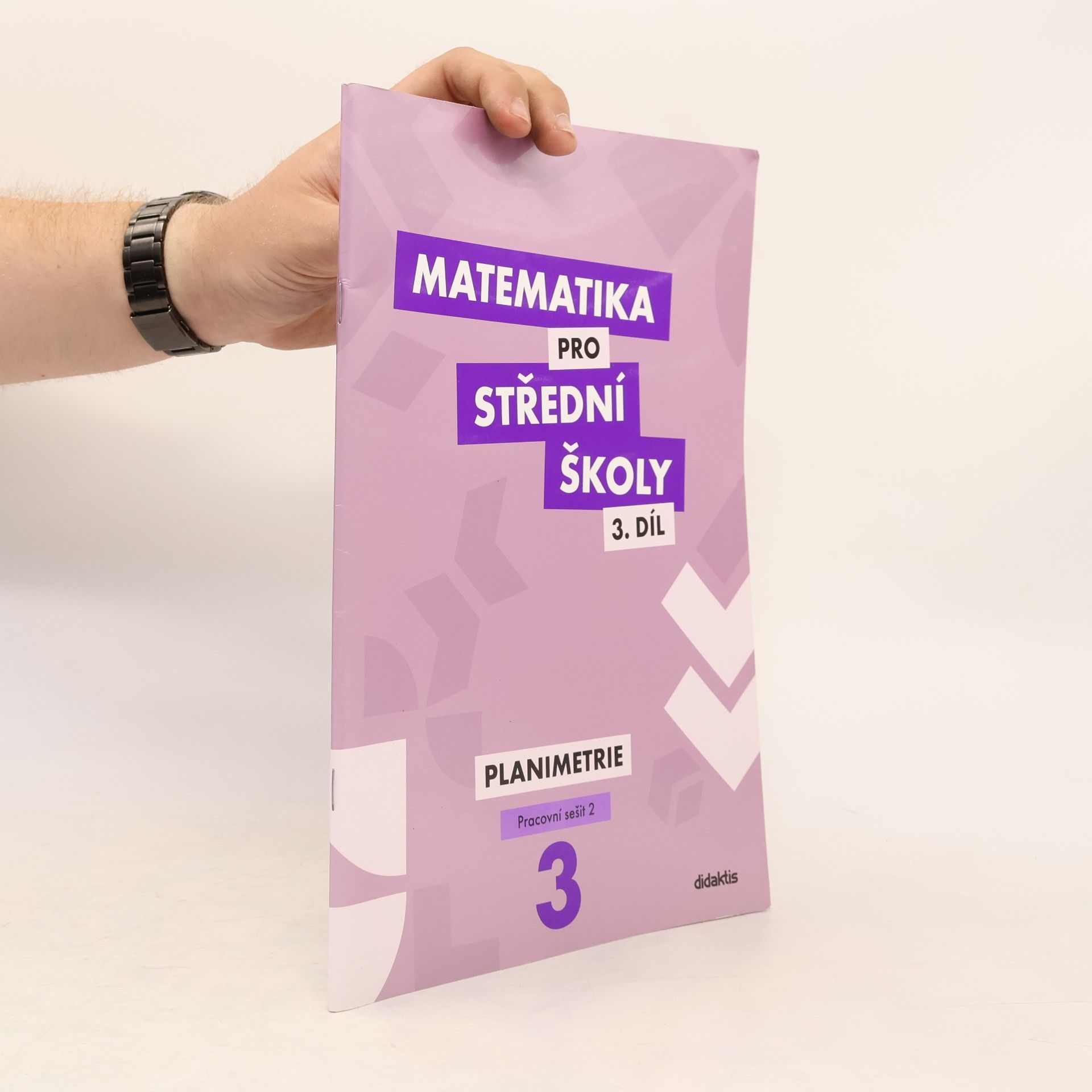 Autorenkollektiv Matematika pro střední školy 3. díl - Planimetrie. Pracovní sešit 2