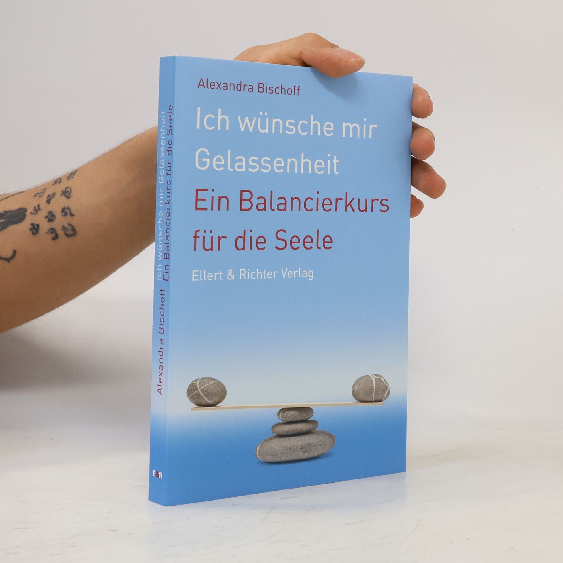 Alexandra Bischoff Ich wünsche mir Gelassenheit