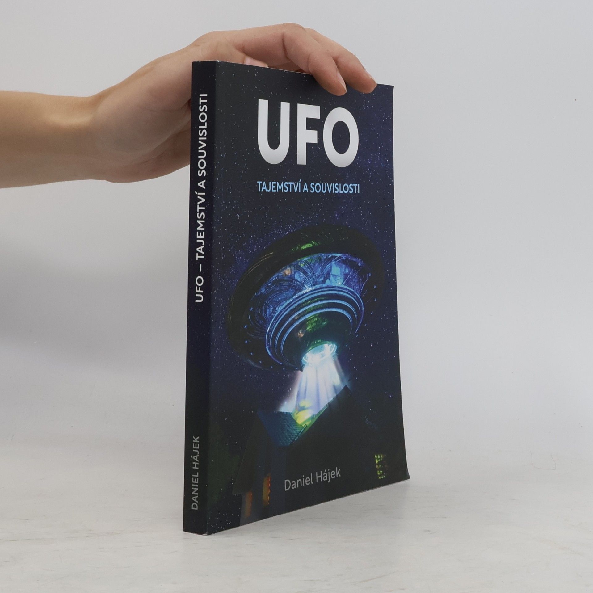 Daniel Hájek UFO : tajemství a souvislosti