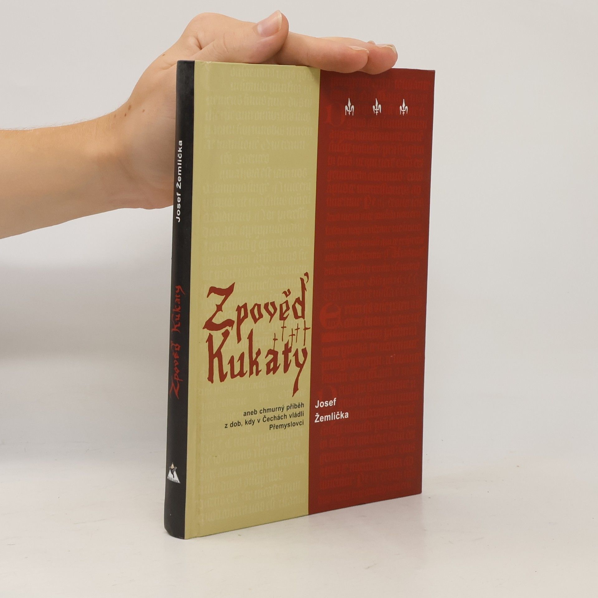 Josef Žemlička Zpověď Kukaty. Aneb chmurný příběh z doby, kdy v Čechách vládli Přemyslovci