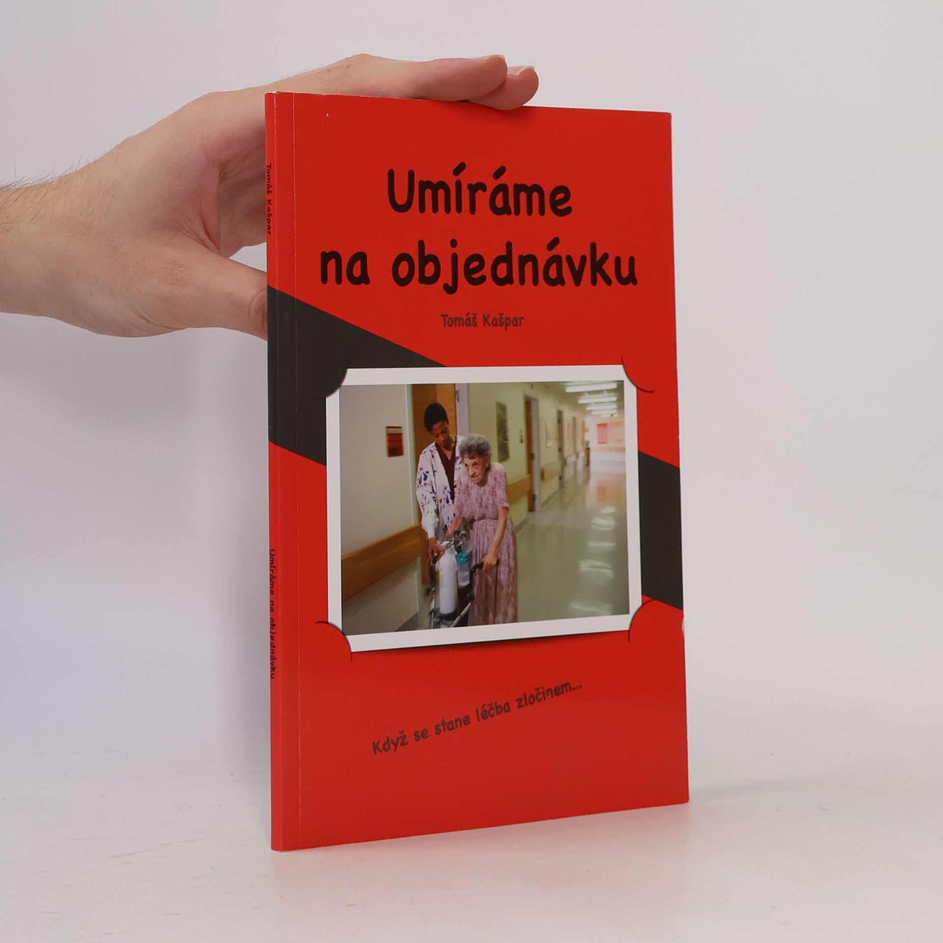 Tomáš Kašpar Umíráme na objednávku