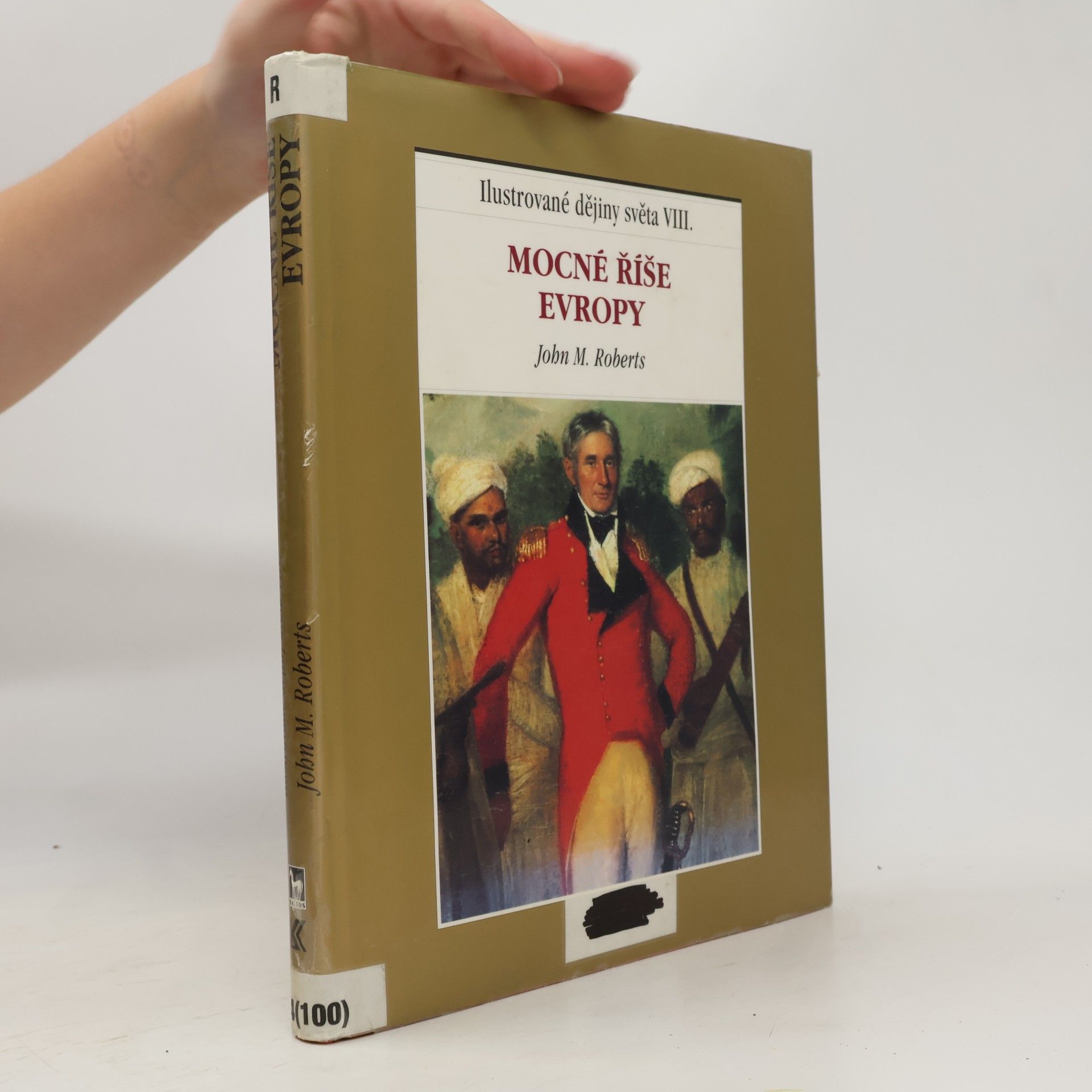J. M. Roberts Ilustrované dějiny světa VIII.: Mocné říše Evropy