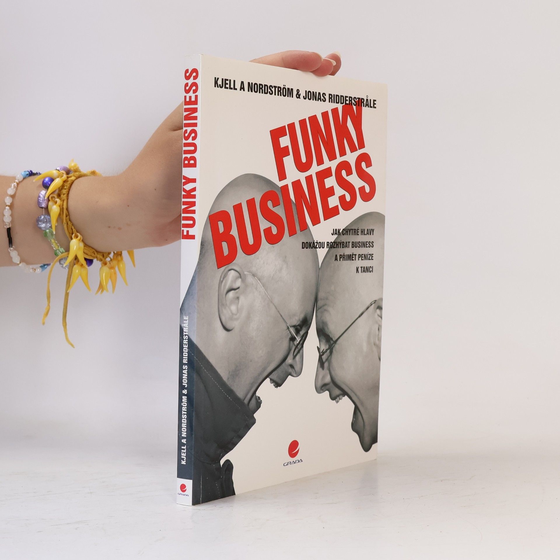 Jonas Ridderstråle Funky business. Jak chytré hlavy dokážou rozhýbat business a přimět peníze k tanci