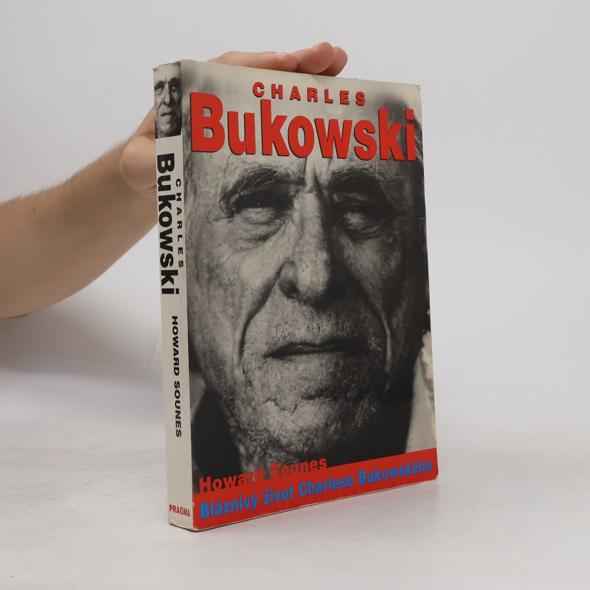 Howard Sounes Charles Bukowski : bláznivý život
