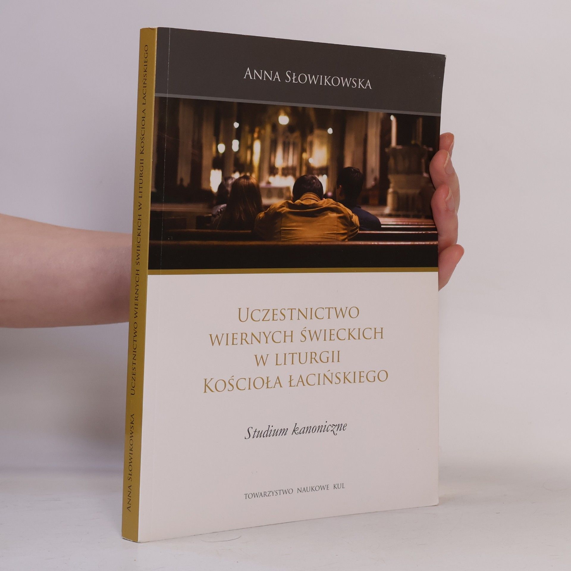Anna Słowikowska Uczestnictwo wiernych świeckich w liturgii Kościoła łacińskiego